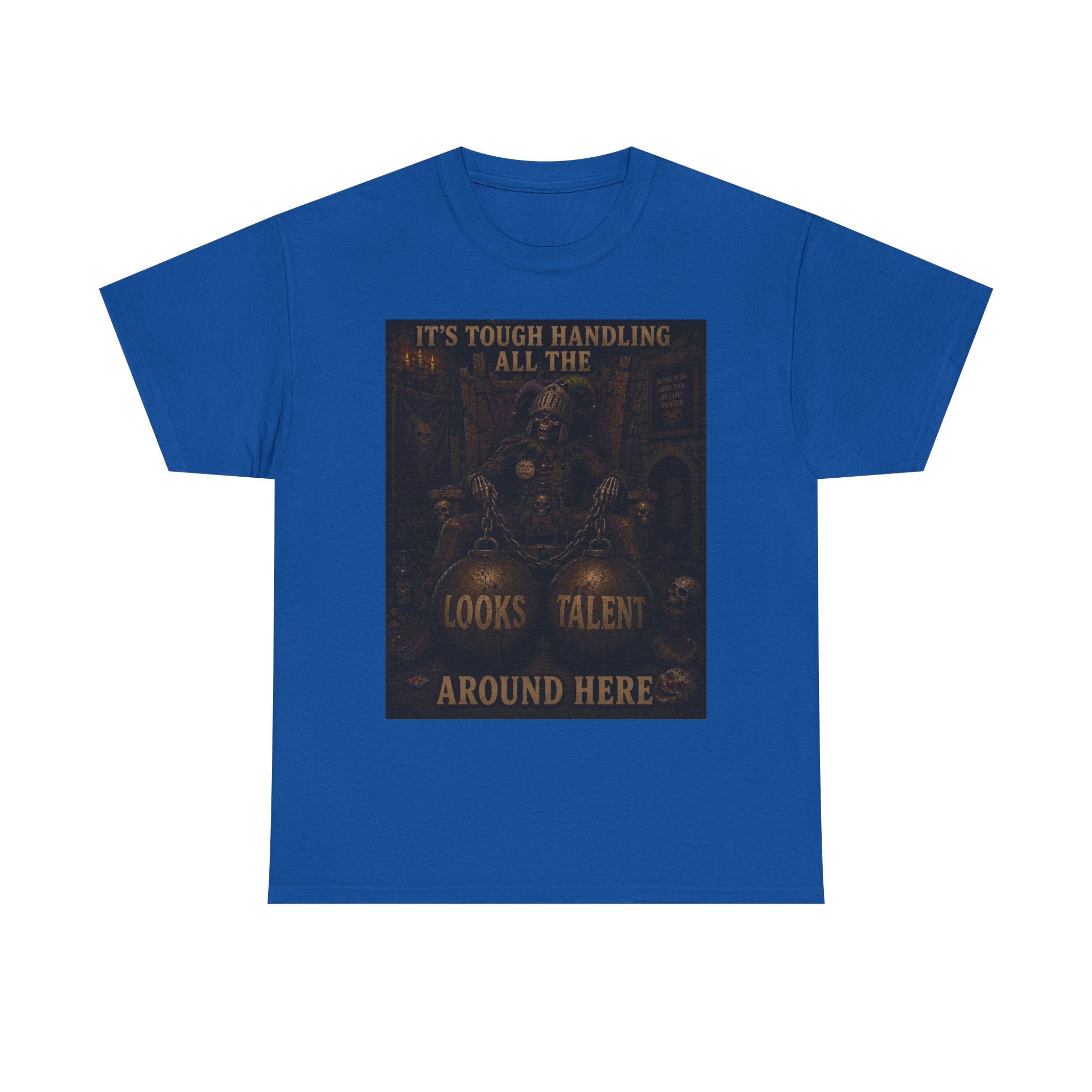"It's Tough Handling All the Looks & Talent Around Here" Retro Dark Humor Graphic T-Shirt