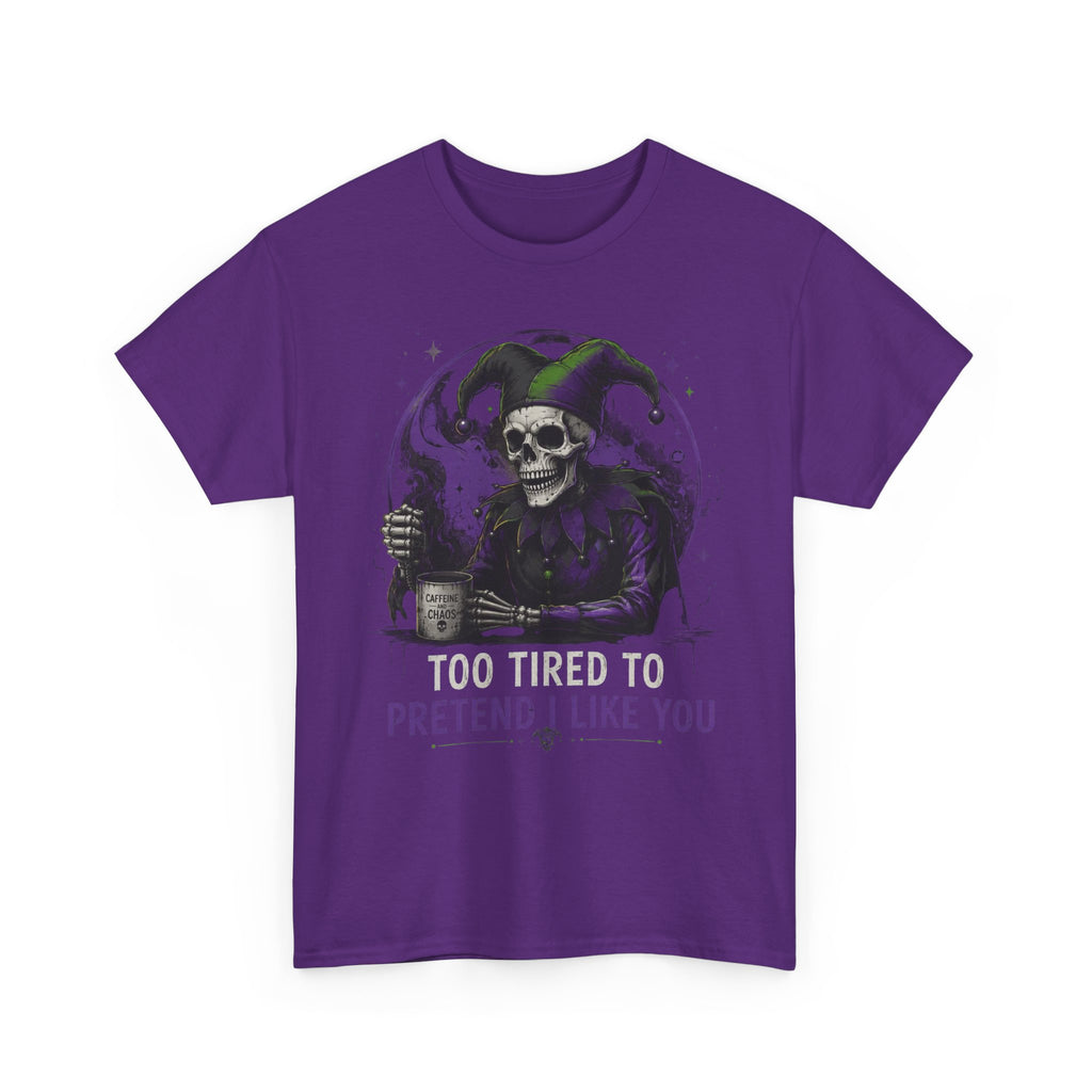 Skull Jester Tee — "Too Tired to Pretend I Like You" Graphic T-Shirt