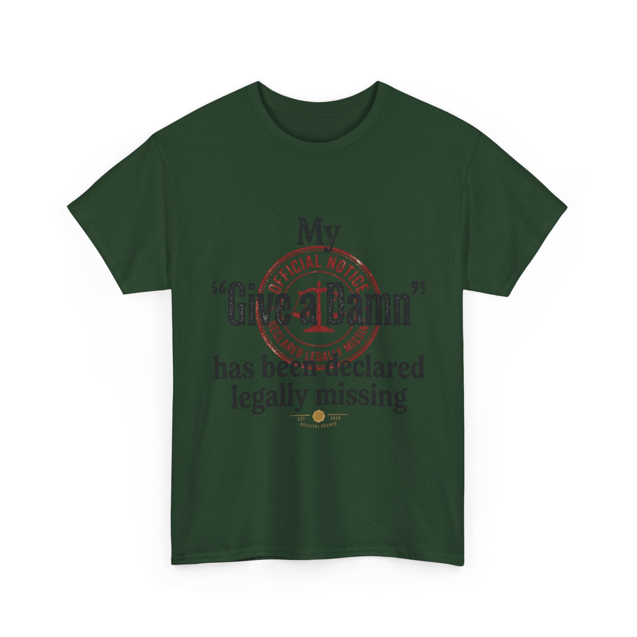 "My 'Give a Damn' Has Been Declared Legally Missing" Funny Dark Humor Graphic T-Shirt