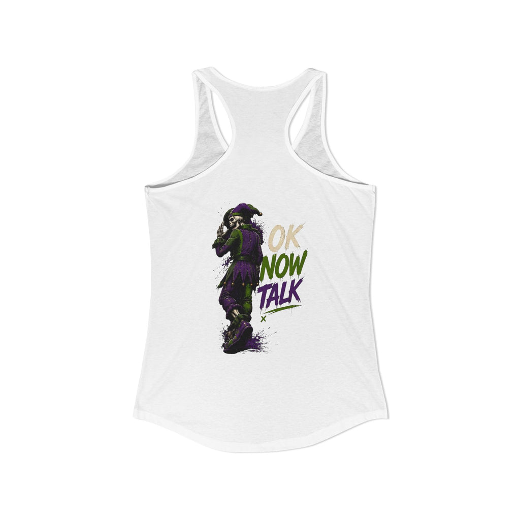 Stop Hold On Racerback Tank — 'OK Now Talk' Jester Graphic Women's Tank Top