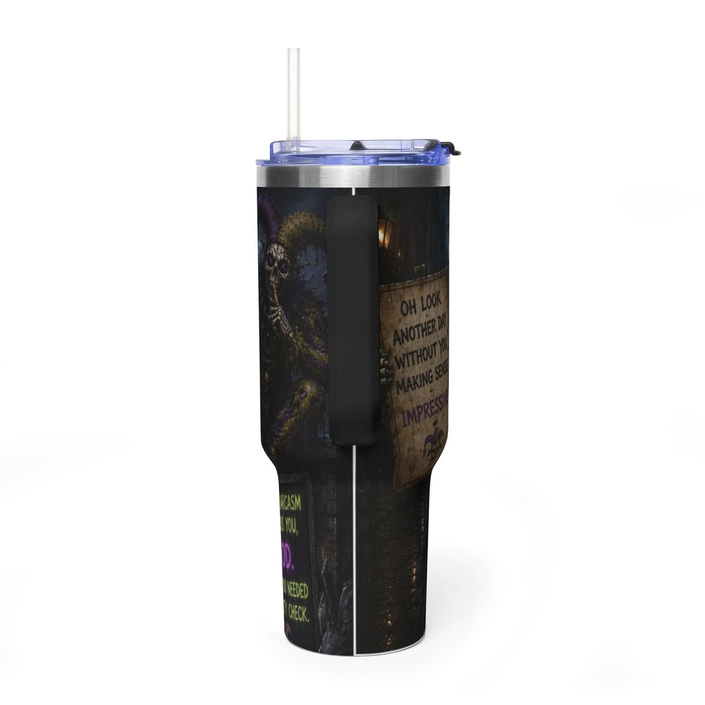 40oz The Skeleton Jester Tumbler — 'Another Day Without You Making Sense' Dark Humor Travel Mug