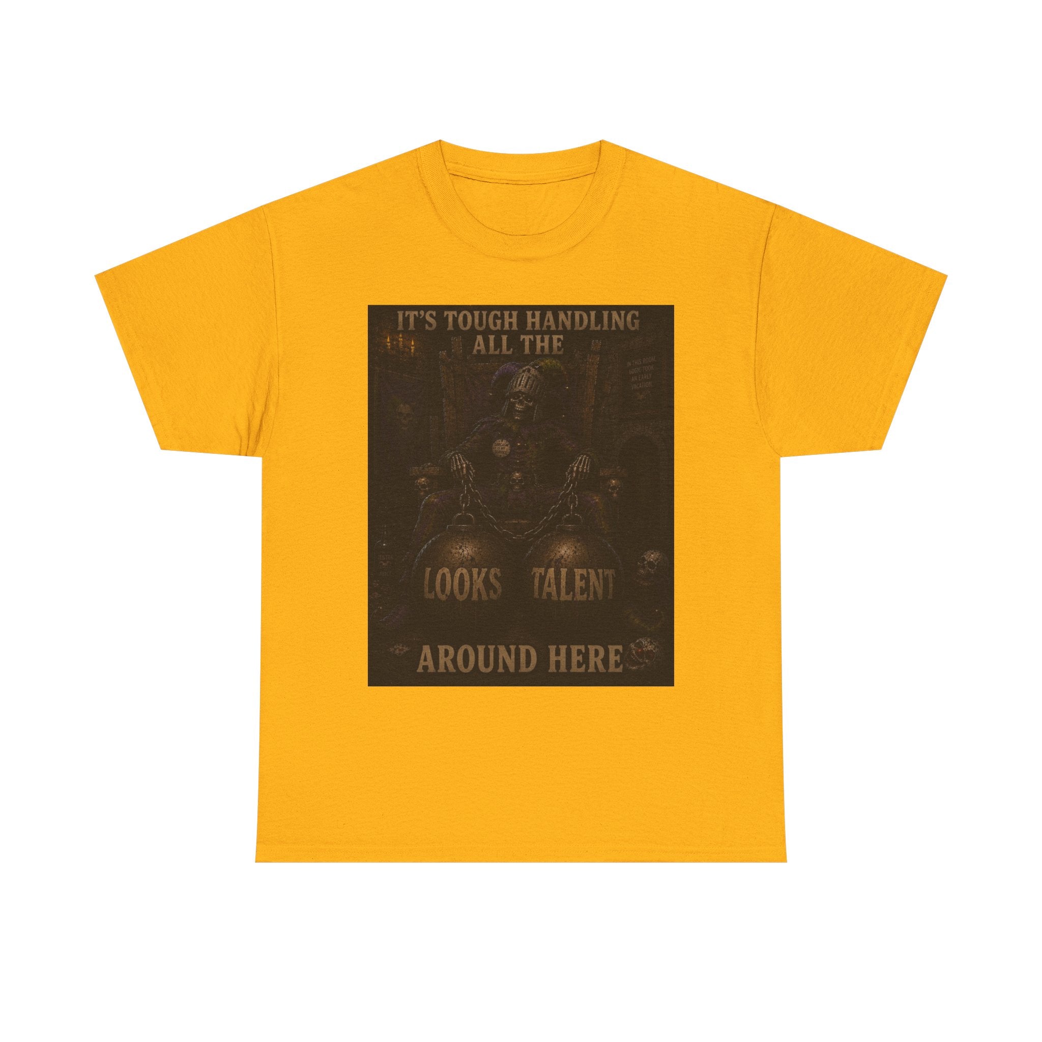 "It's Tough Handling All the Looks & Talent Around Here" Retro Dark Humor Graphic T-Shirt