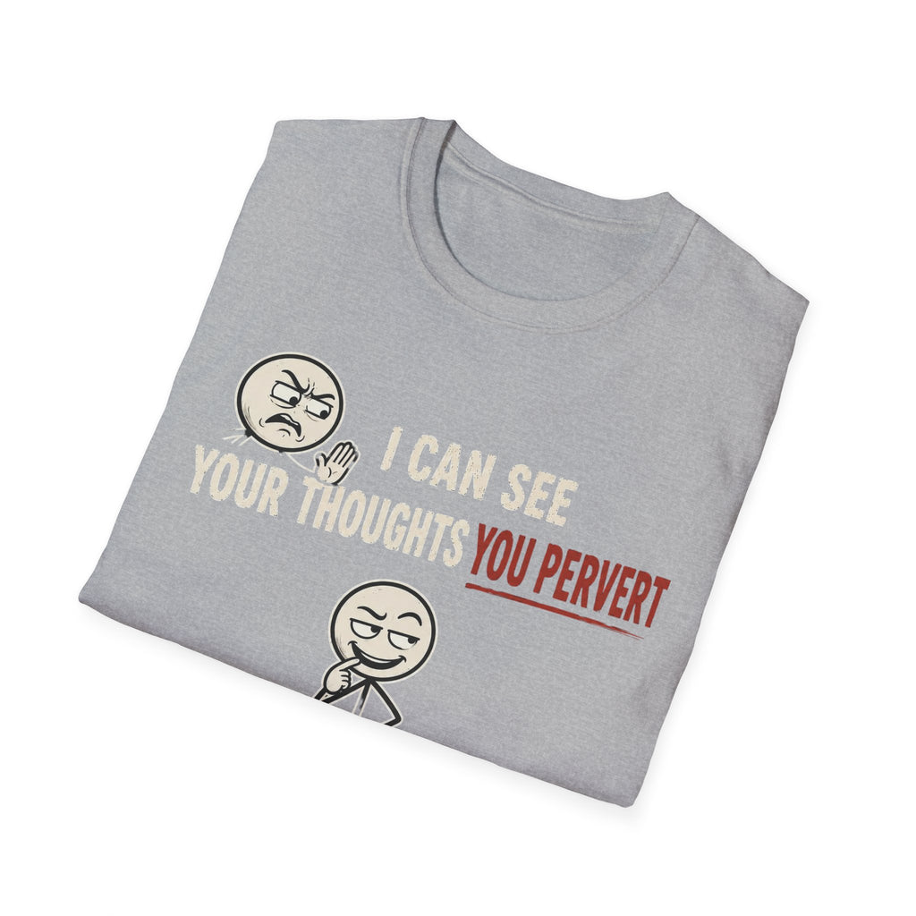 Funny Emoji T-Shirt — "I Can See Your Thoughts, You Pervert" Graphic Tee