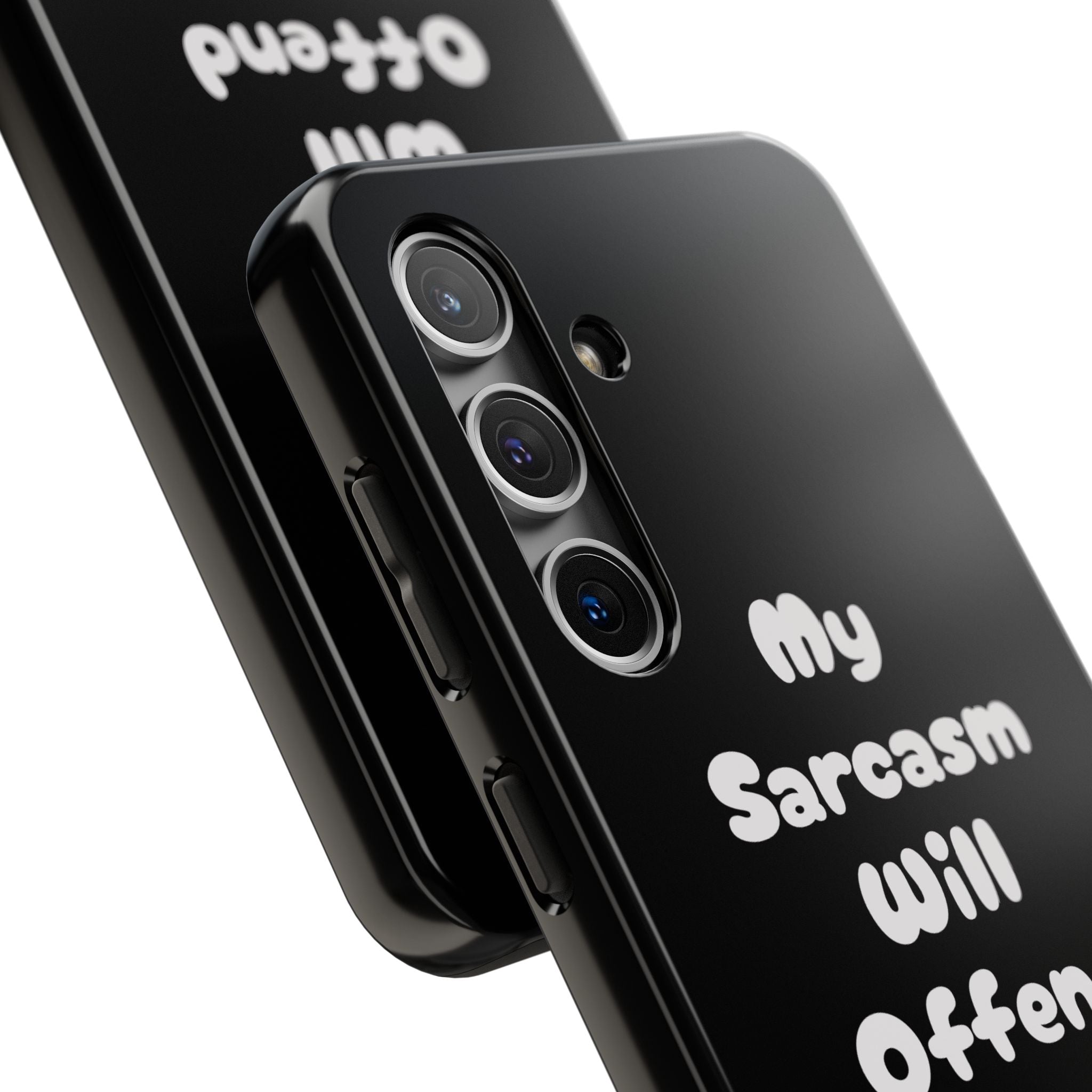 Sarcastic Phone Case — “My Sarcasm Will Offend You” Tough Protective Cover