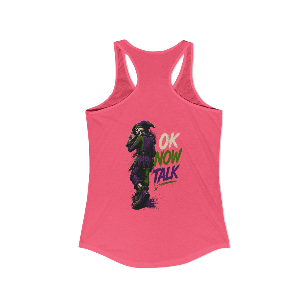 Stop Hold On Racerback Tank — 'OK Now Talk' Jester Graphic Women's Tank Top