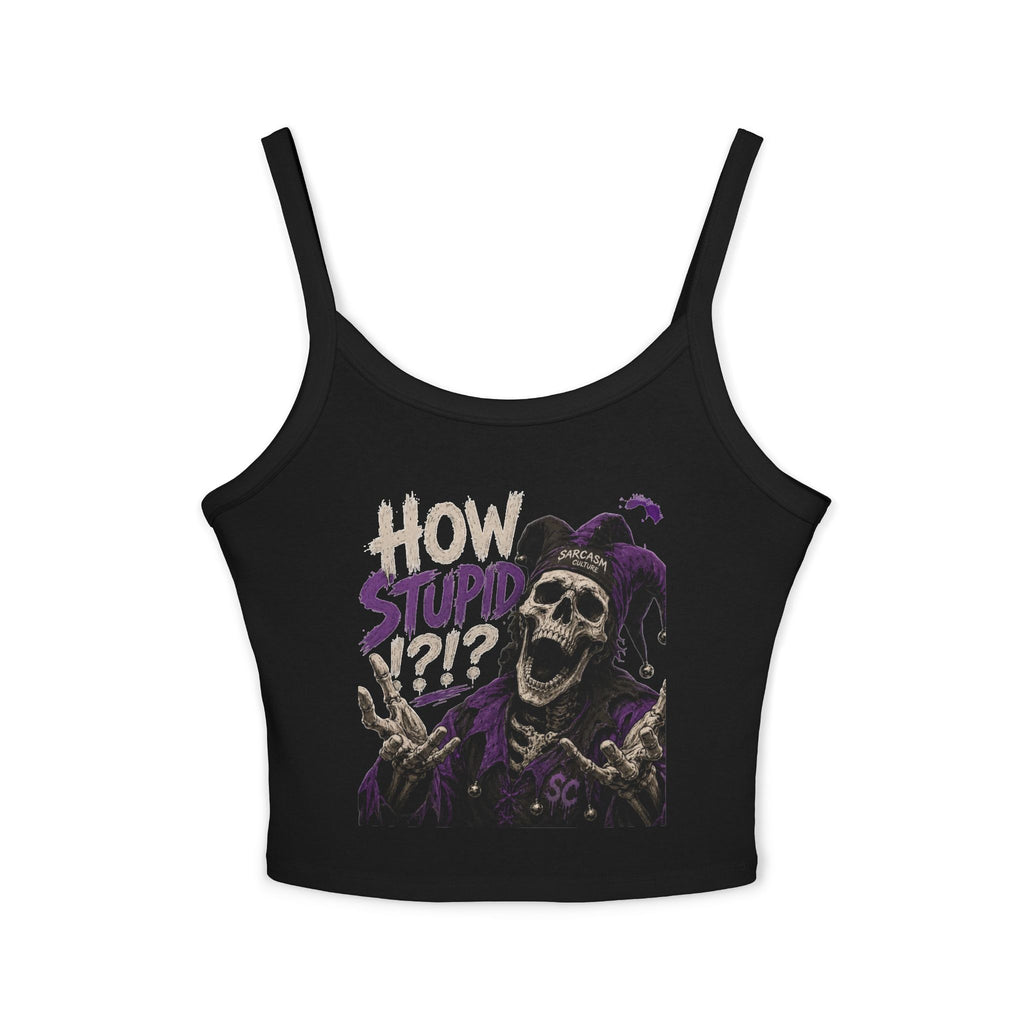 How Stupid?! — Jester Spaghetti Strap Crop Tank Top
