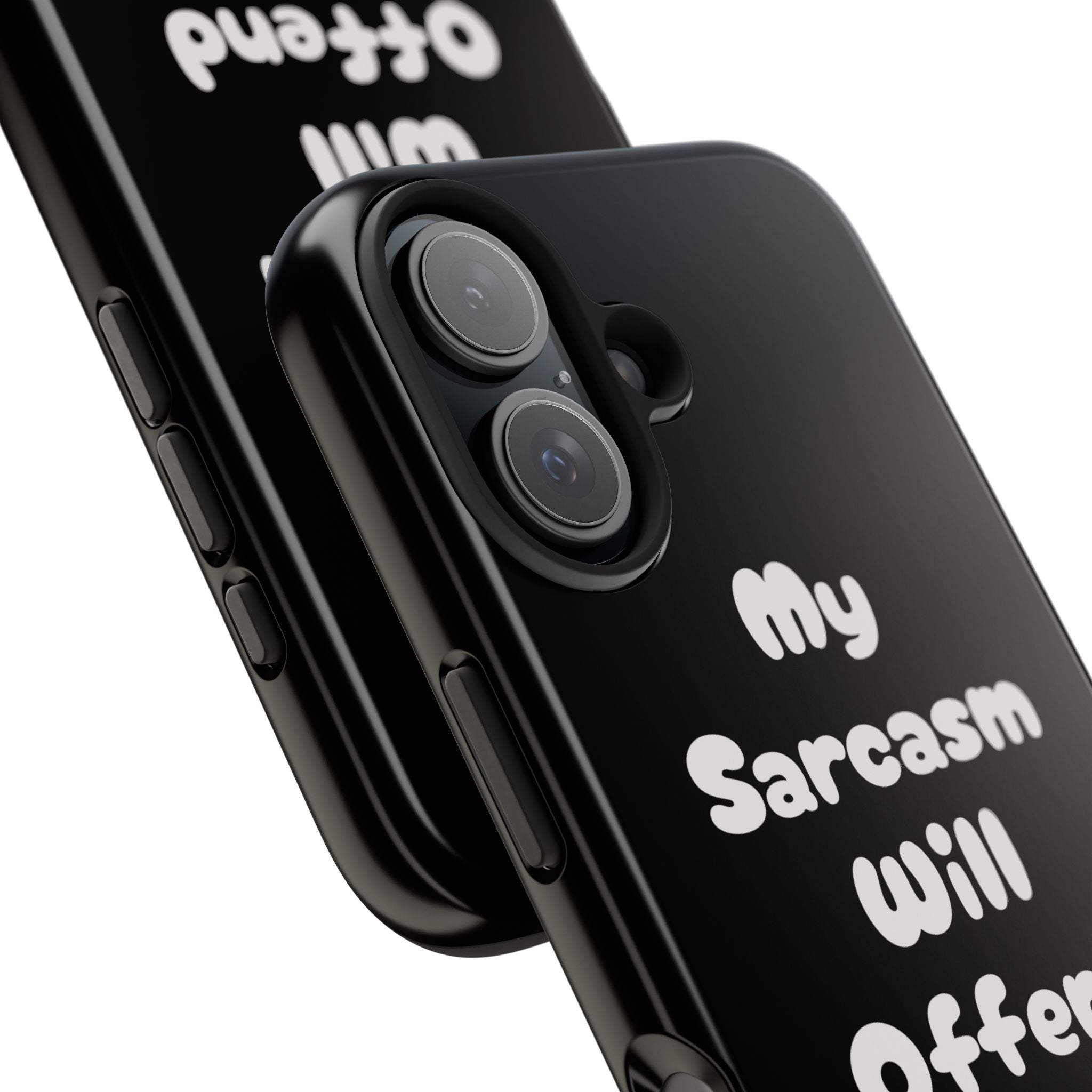 Sarcastic Phone Case — “My Sarcasm Will Offend You” Tough Protective Cover