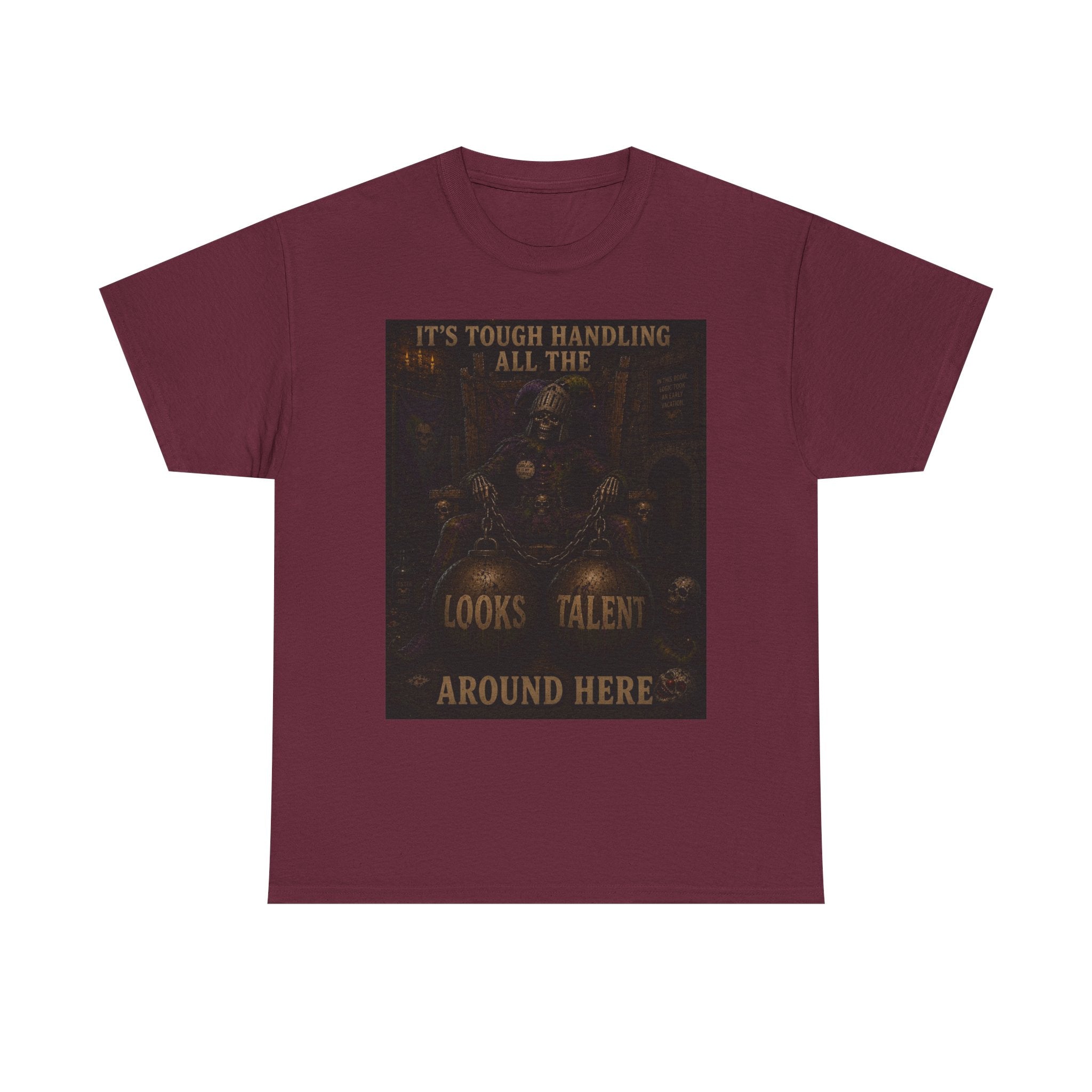 "It's Tough Handling All the Looks & Talent Around Here" Retro Dark Humor Graphic T-Shirt