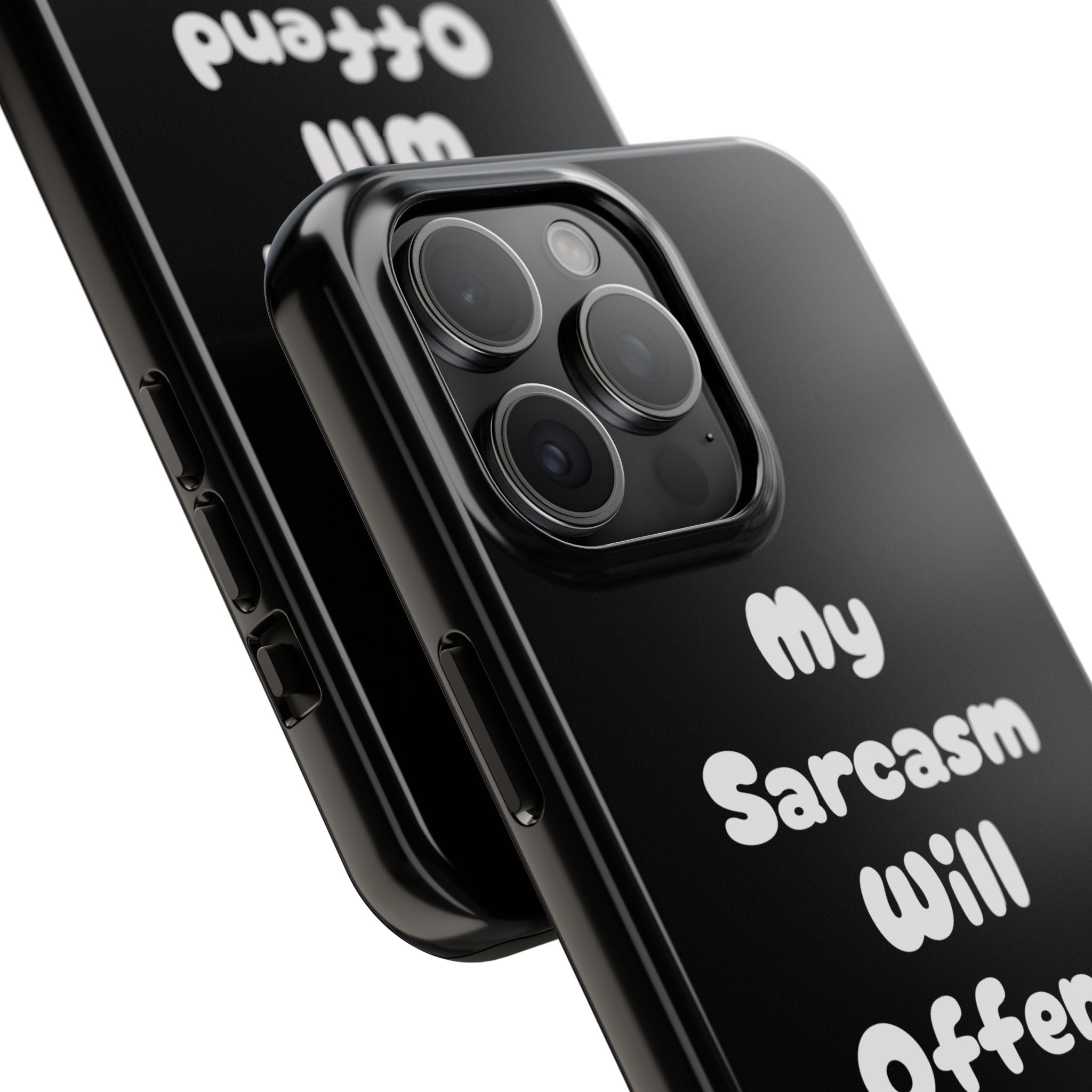 Sarcastic Phone Case — “My Sarcasm Will Offend You” Tough Protective Cover