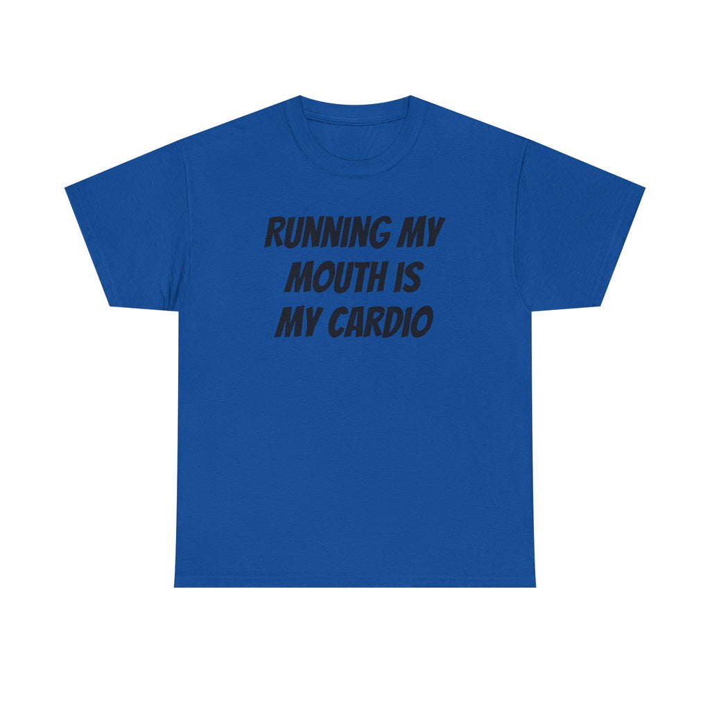 Running My Mouth Tee — 'Running My Mouth Is My Cardio' Funny Graphic T-Shirt