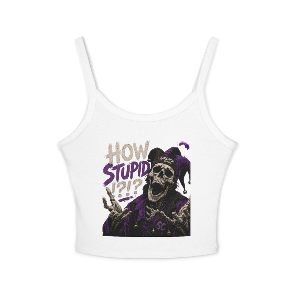 Jester Skull "How Stupid?!?" Spaghetti Strap Tank Top