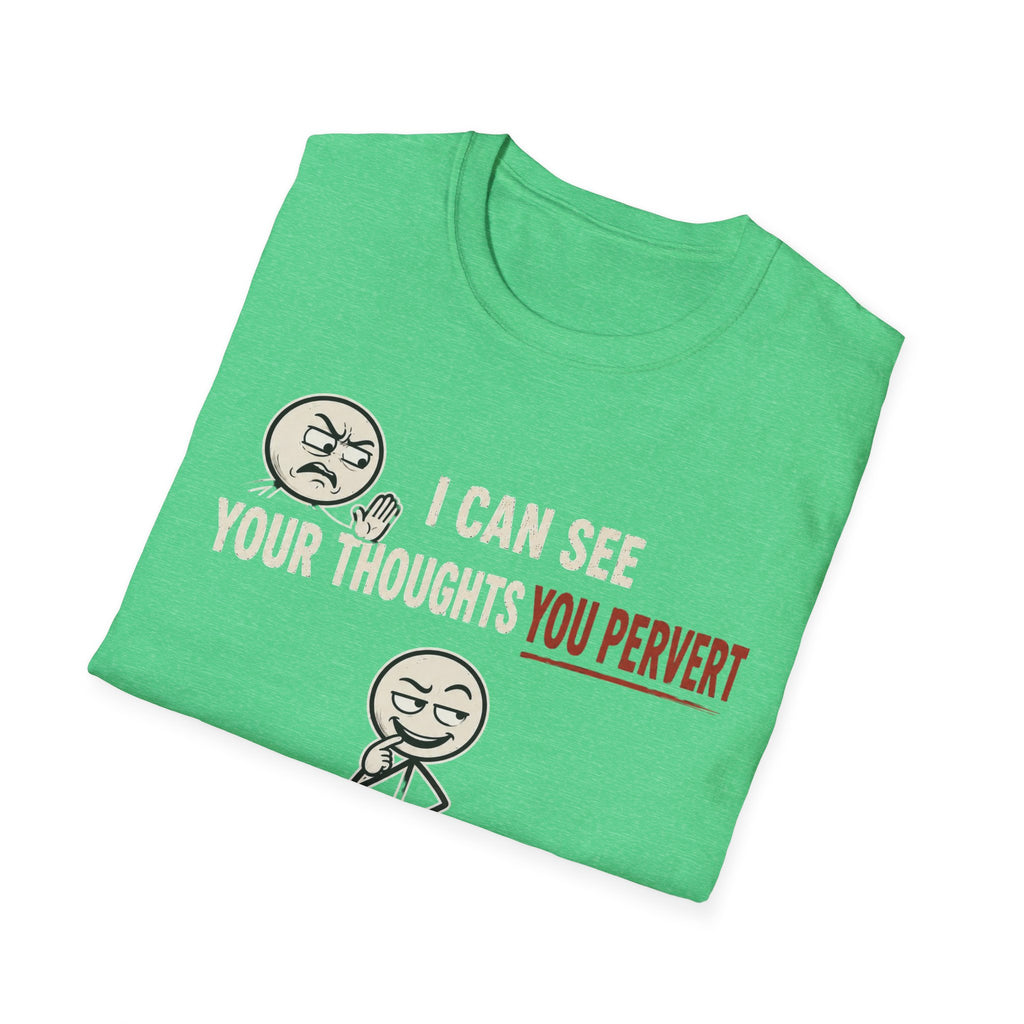 Funny Emoji T-Shirt — "I Can See Your Thoughts, You Pervert" Graphic Tee