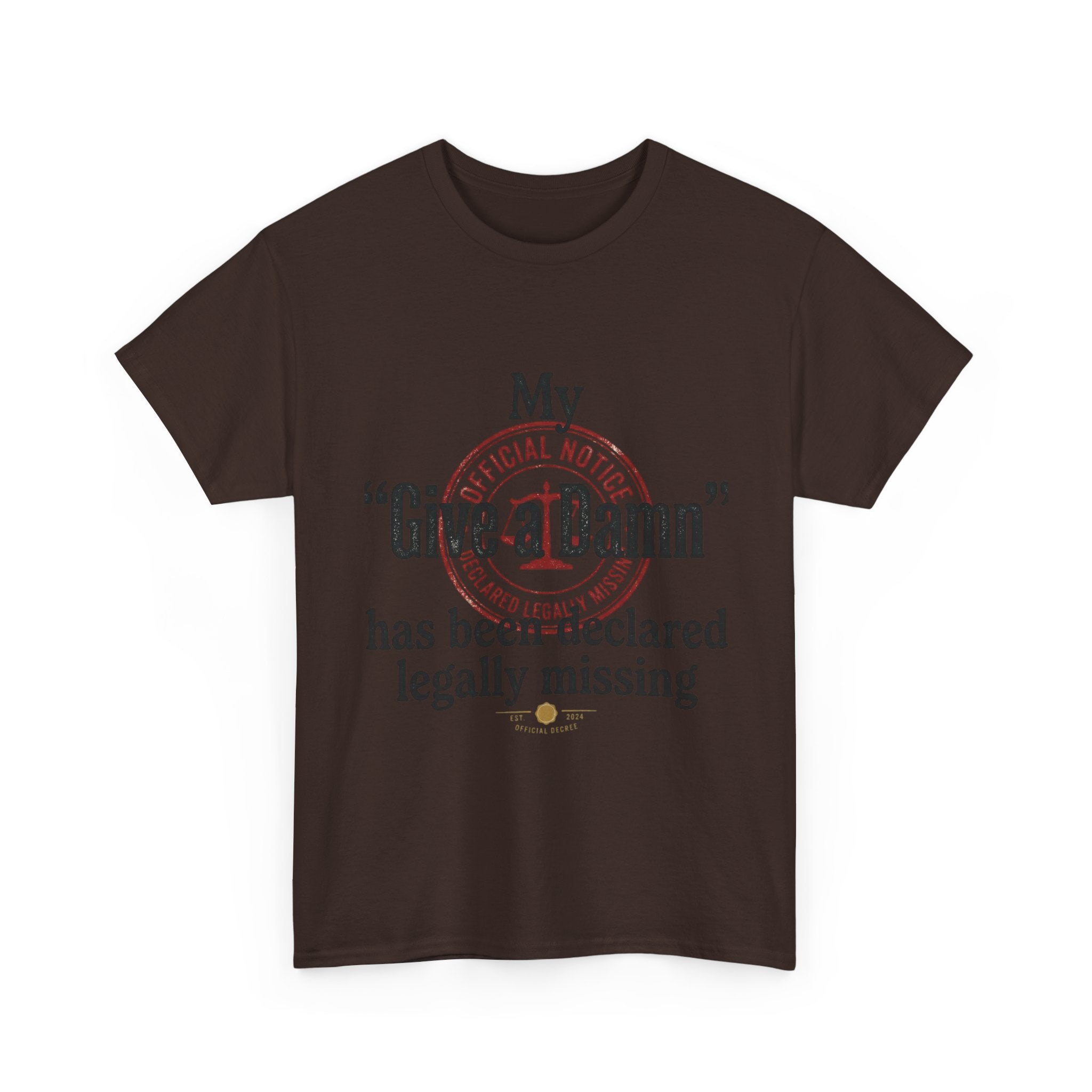 "My 'Give a Damn' Has Been Declared Legally Missing" Funny Dark Humor Graphic T-Shirt