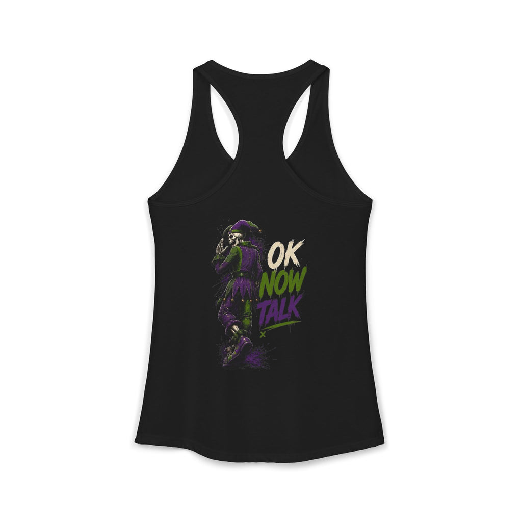 Stop Hold On Racerback Tank — 'OK Now Talk' Jester Graphic Women's Tank Top