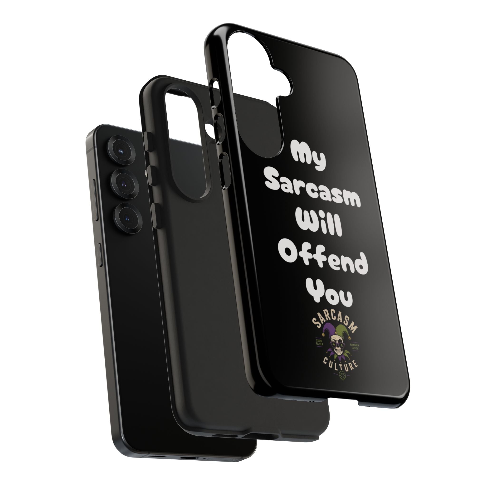 Sarcastic Phone Case — “My Sarcasm Will Offend You” Tough Protective Cover