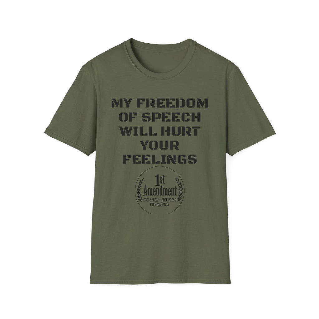 My Freedom of Speech Will Hurt Your Feelings T-Shirt — 1st Amendment Statement Tee