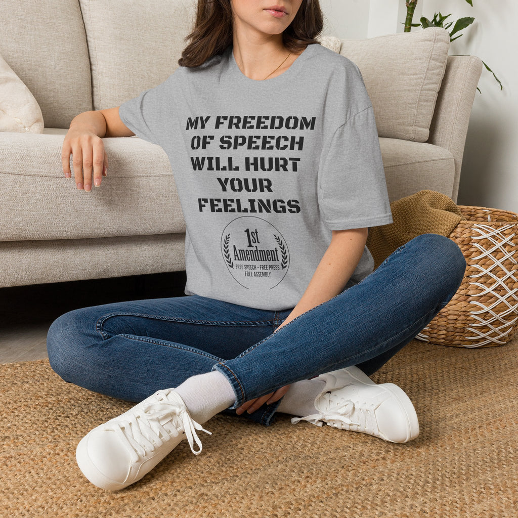 My Freedom of Speech Will Hurt Your Feelings T-Shirt — 1st Amendment Statement Tee