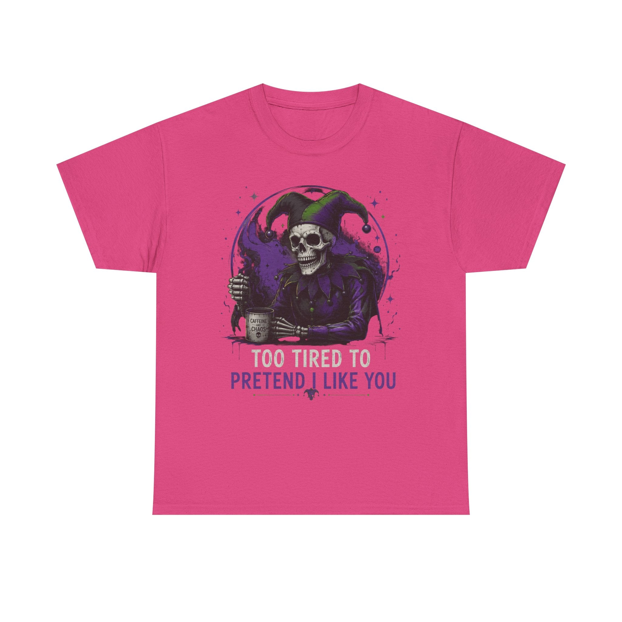 Skull Jester Tee — "Too Tired to Pretend I Like You" Graphic T-Shirt