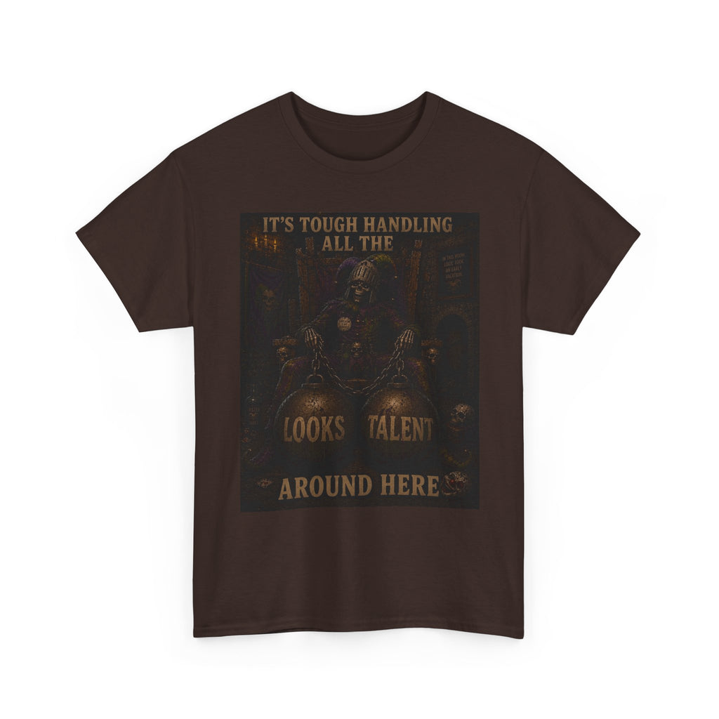 "It's Tough Handling All the Looks & Talent Around Here" Retro Dark Humor Graphic T-Shirt