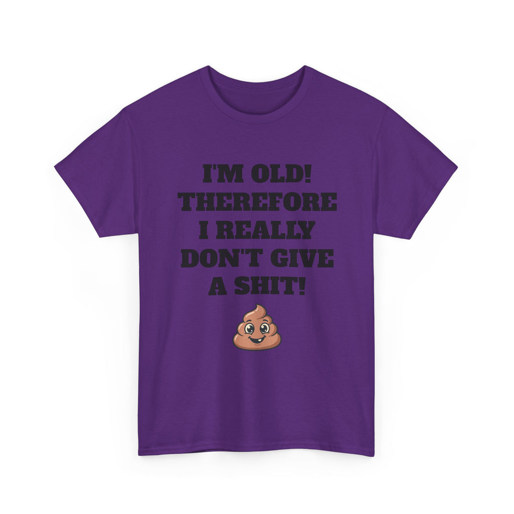 Funny Senior T-Shirt — "I'm Old! Therefore I Really Don't Give a Shit" Poop Emoji Tee