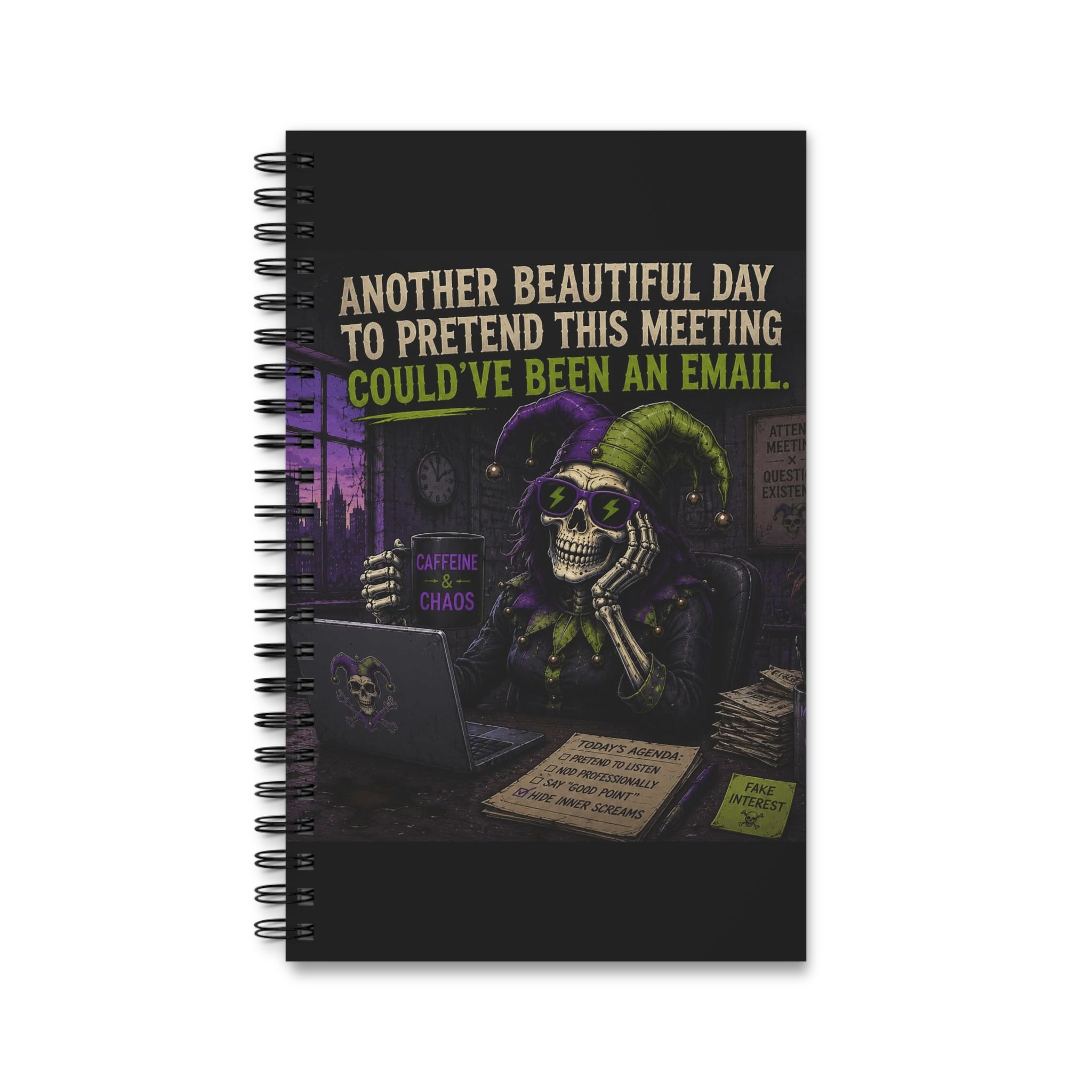 Spiral Journal — "Another Beautiful Day to Pretend This Meeting Could've Been an Email" Skeletal Jester Office Notebook