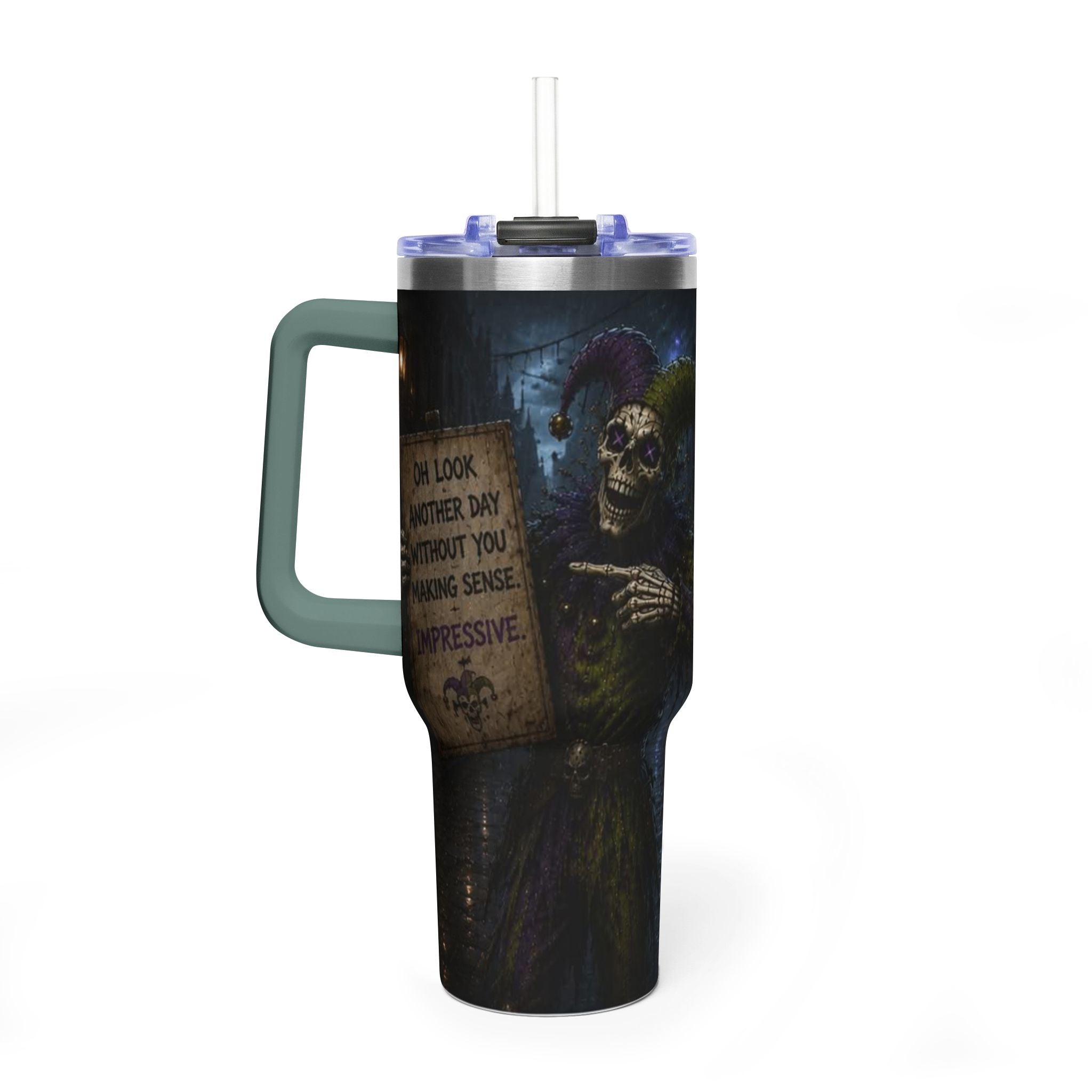 40oz The Skeleton Jester Tumbler — 'Another Day Without You Making Sense' Dark Humor Travel Mug