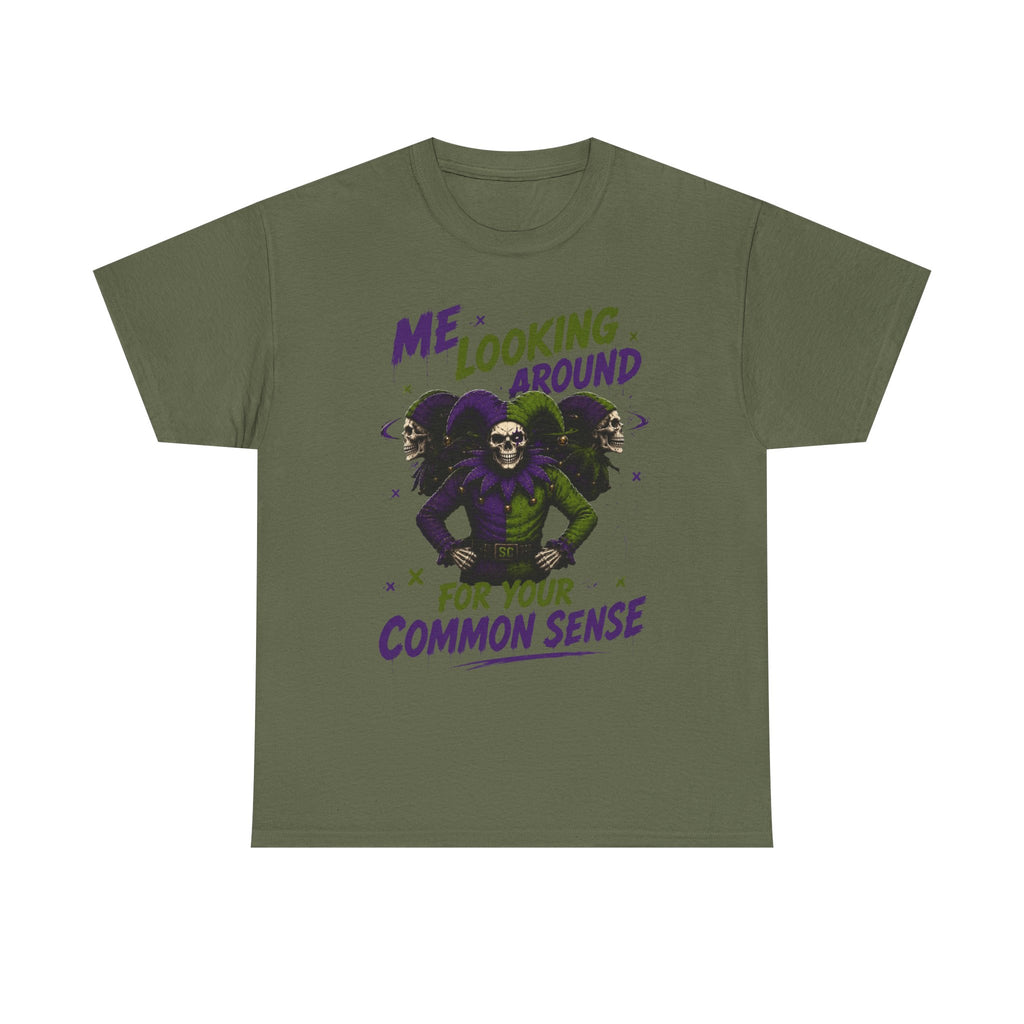 'Me Looking Around for Your Common Sense' Funny Graphic T-Shirt