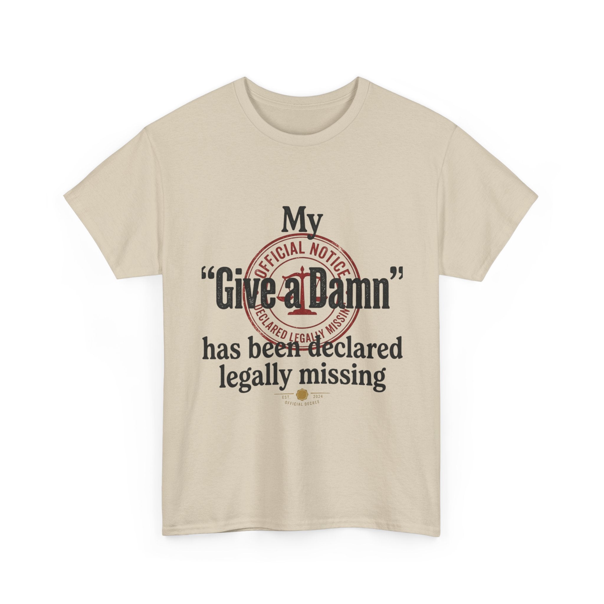 "My 'Give a Damn' Has Been Declared Legally Missing" Funny Dark Humor Graphic T-Shirt