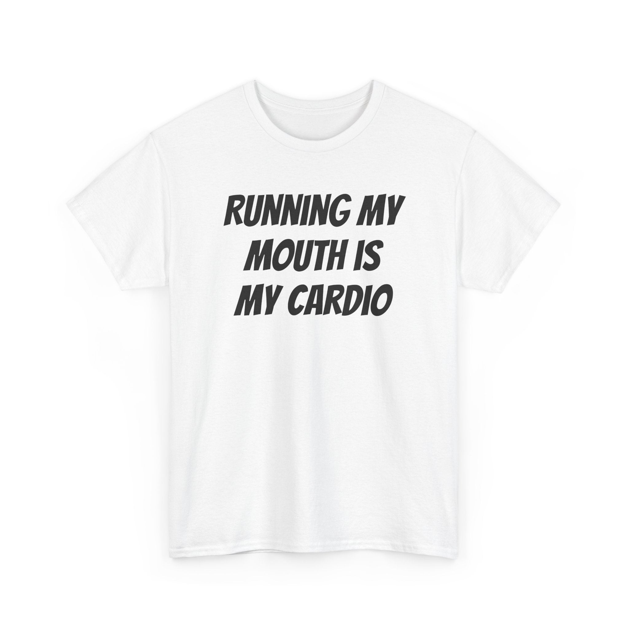 Running My Mouth Is My Cardio