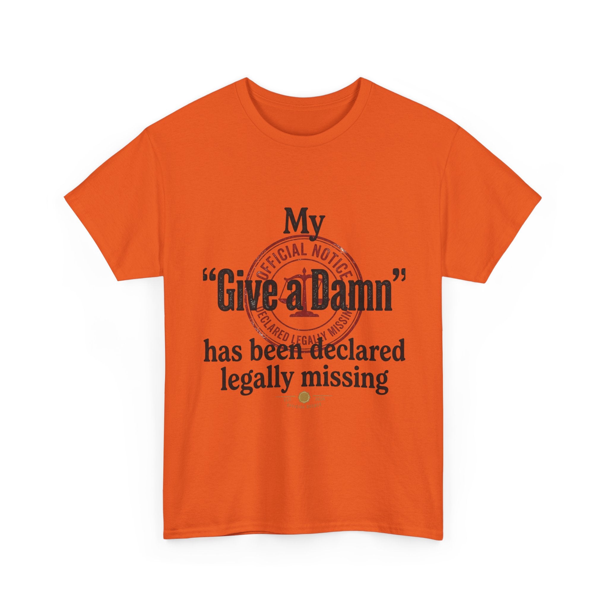 "My 'Give a Damn' Has Been Declared Legally Missing" Funny Dark Humor Graphic T-Shirt