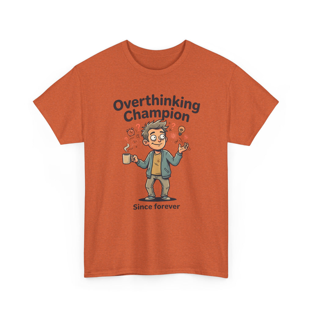 Overthinking Champion T-Shirt – Funny Mental Health Tee (“Since forever”)