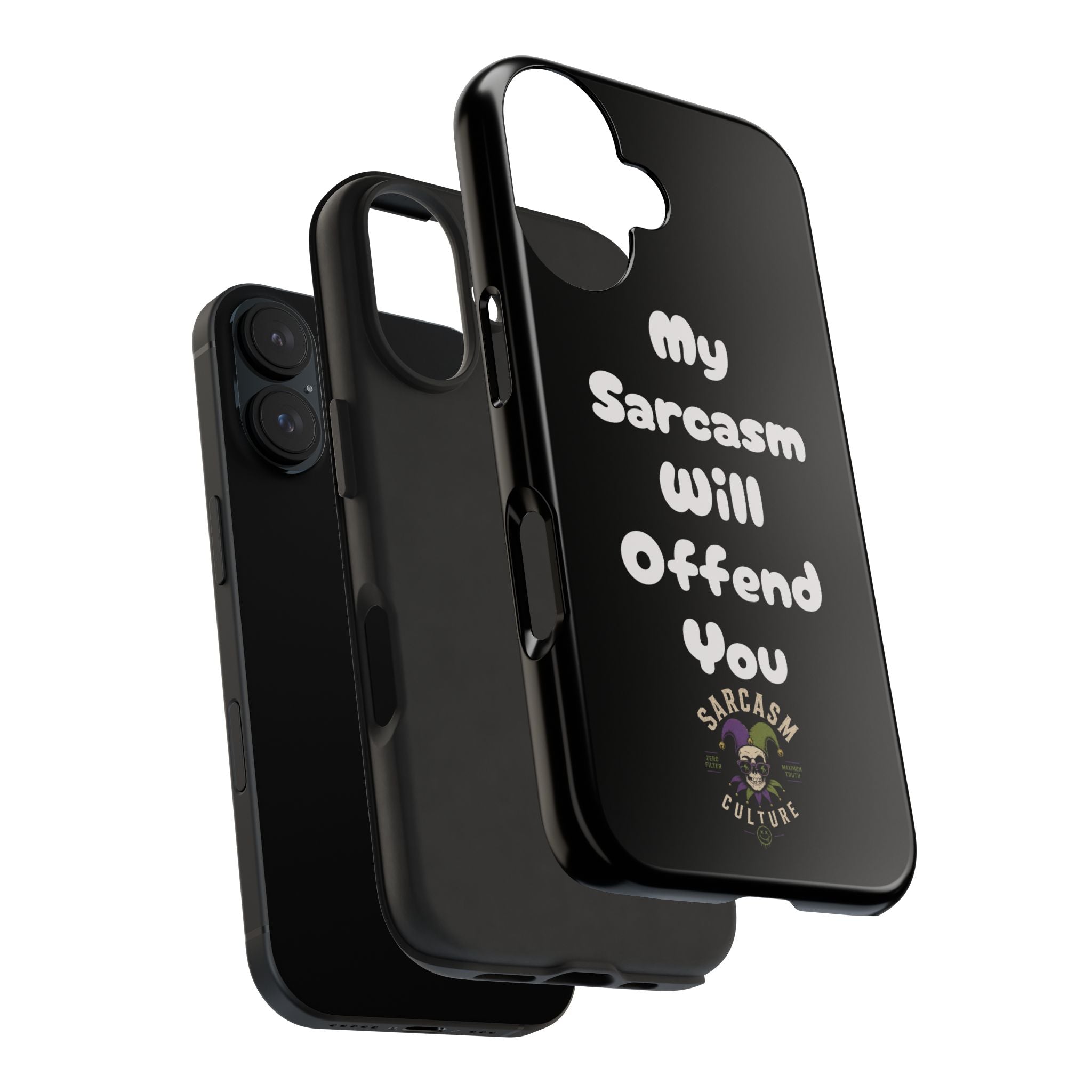 Sarcastic Phone Case — “My Sarcasm Will Offend You” Tough Protective Cover