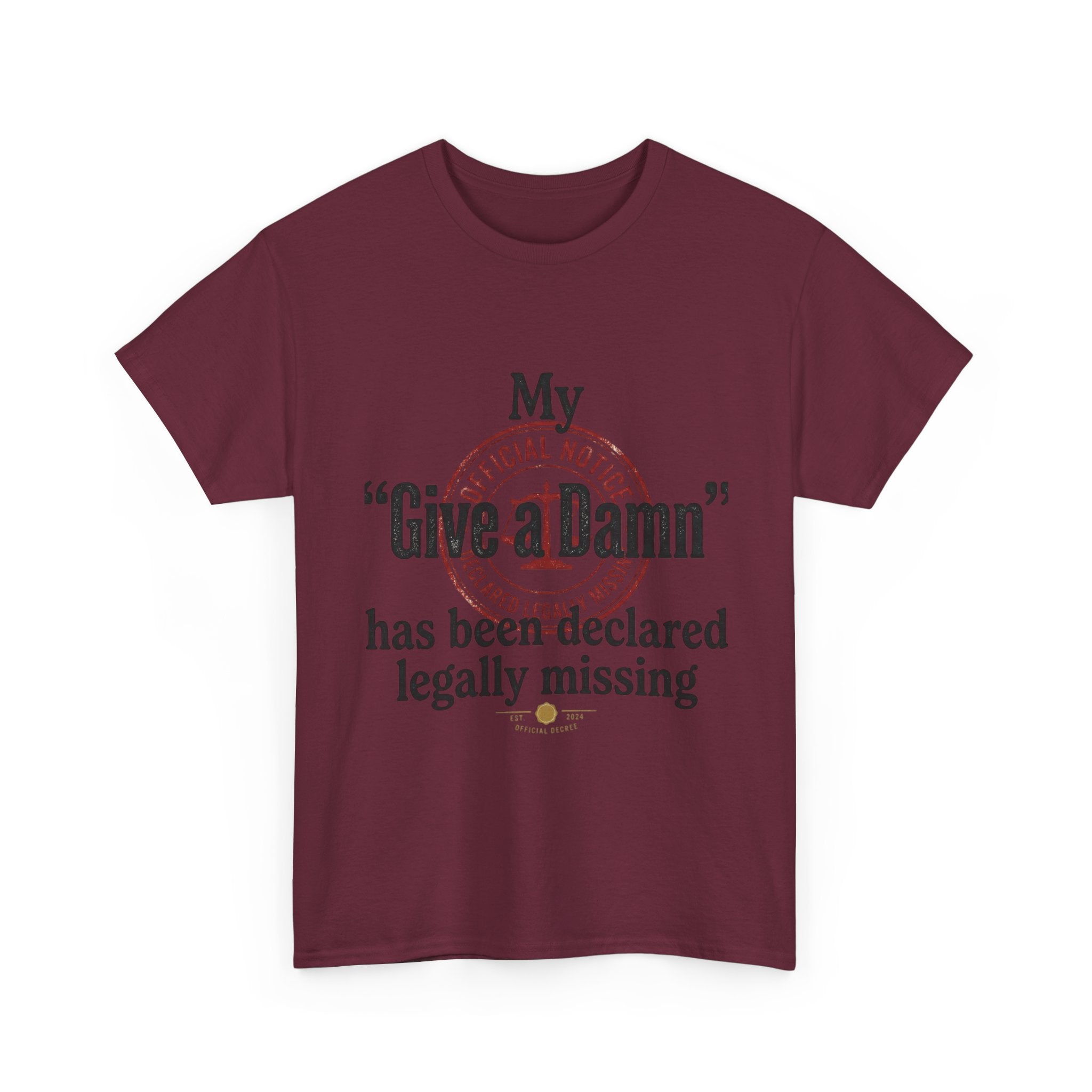 "My 'Give a Damn' Has Been Declared Legally Missing" Funny Dark Humor Graphic T-Shirt