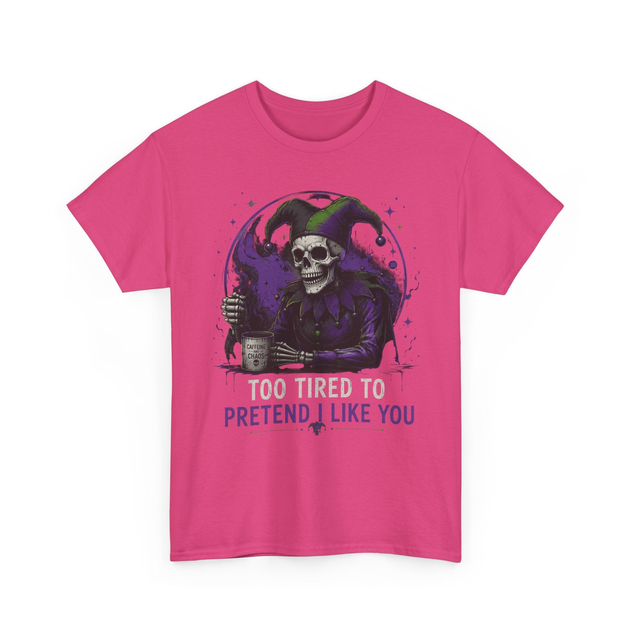 Skull Jester Tee — "Too Tired to Pretend I Like You" Graphic T-Shirt
