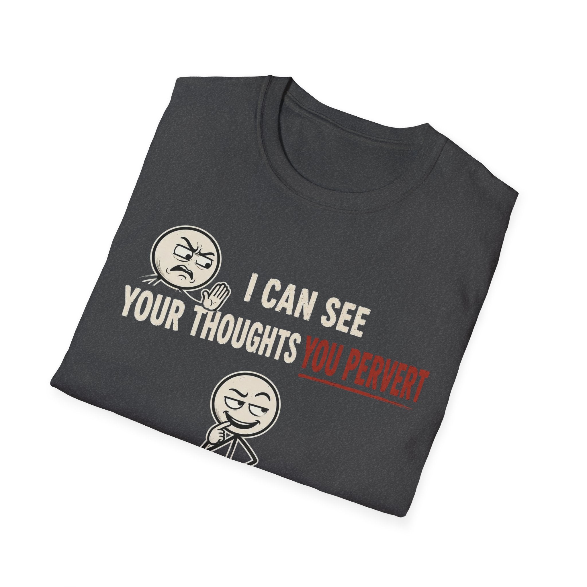 Funny Emoji T-Shirt — "I Can See Your Thoughts, You Pervert" Graphic Tee