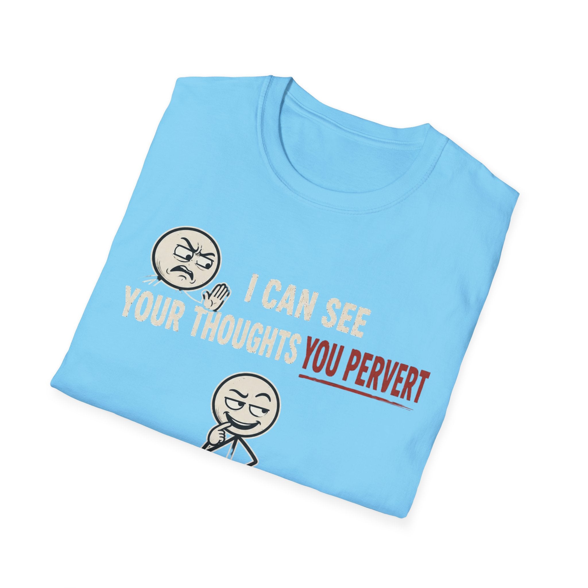 Funny Emoji T-Shirt — "I Can See Your Thoughts, You Pervert" Graphic Tee