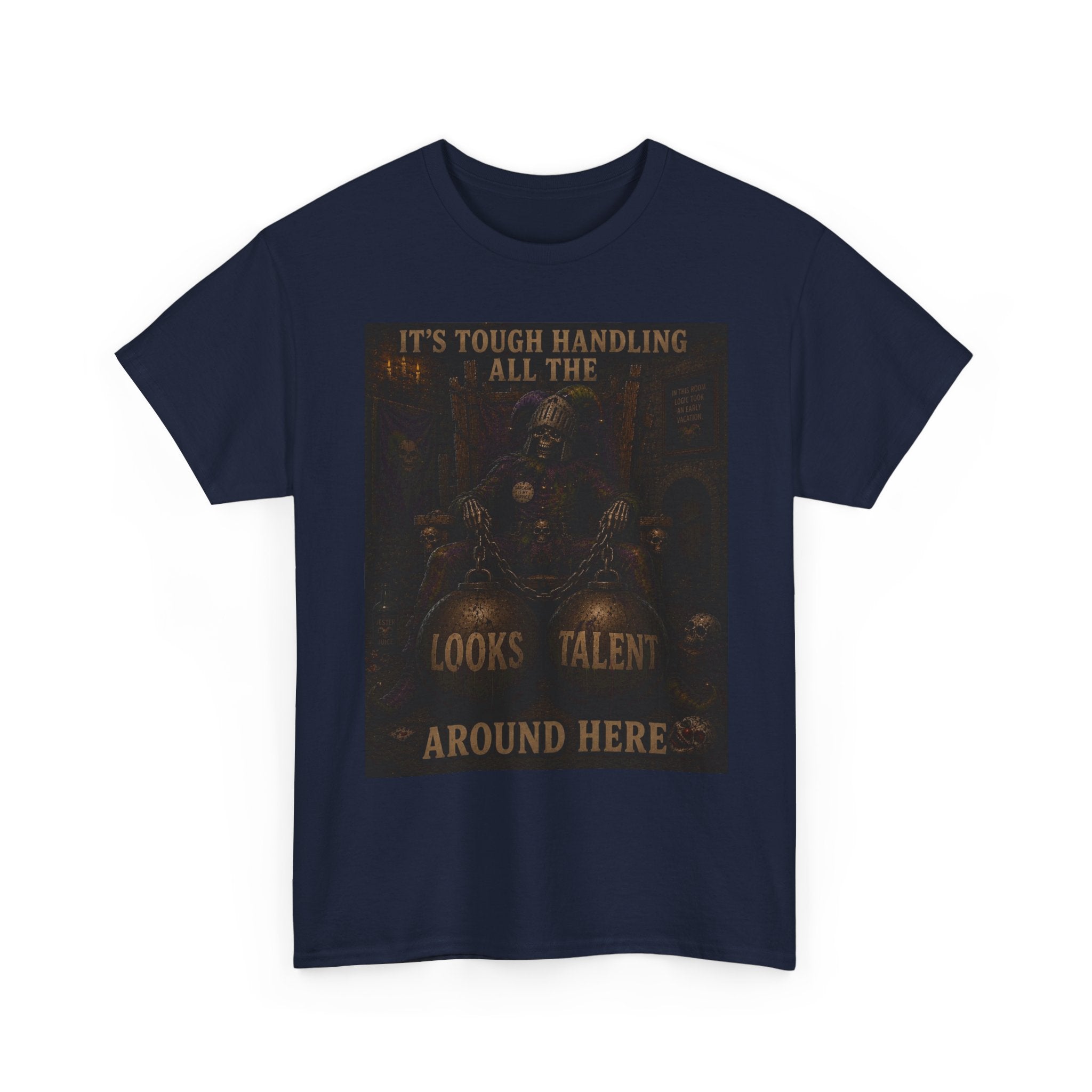 "It's Tough Handling All the Looks & Talent Around Here" Retro Dark Humor Graphic T-Shirt
