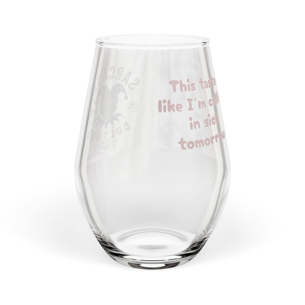 Stemless Wine Glass – “This Tastes Like I’m Calling in Sick Tomorrow” Funny Glass