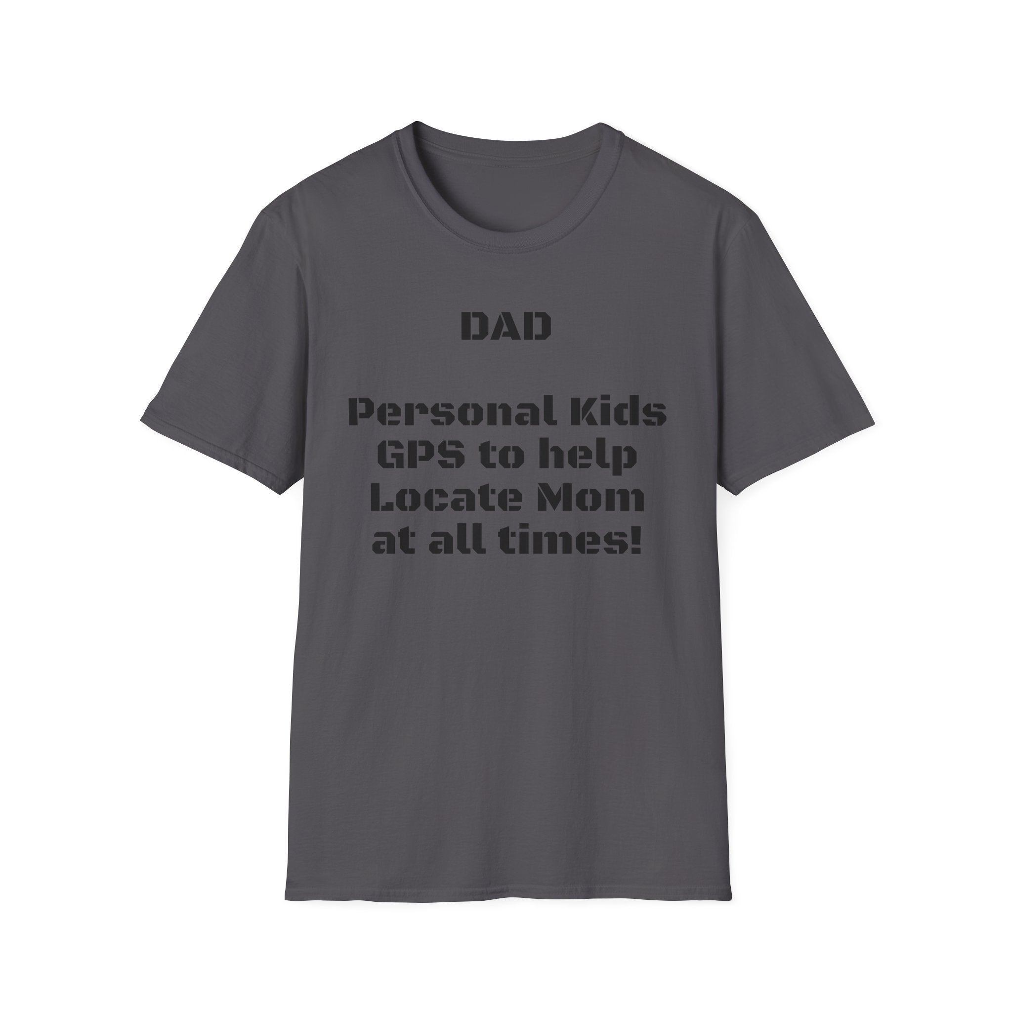 Dad GPS — Funny Parenting Graphic Tee