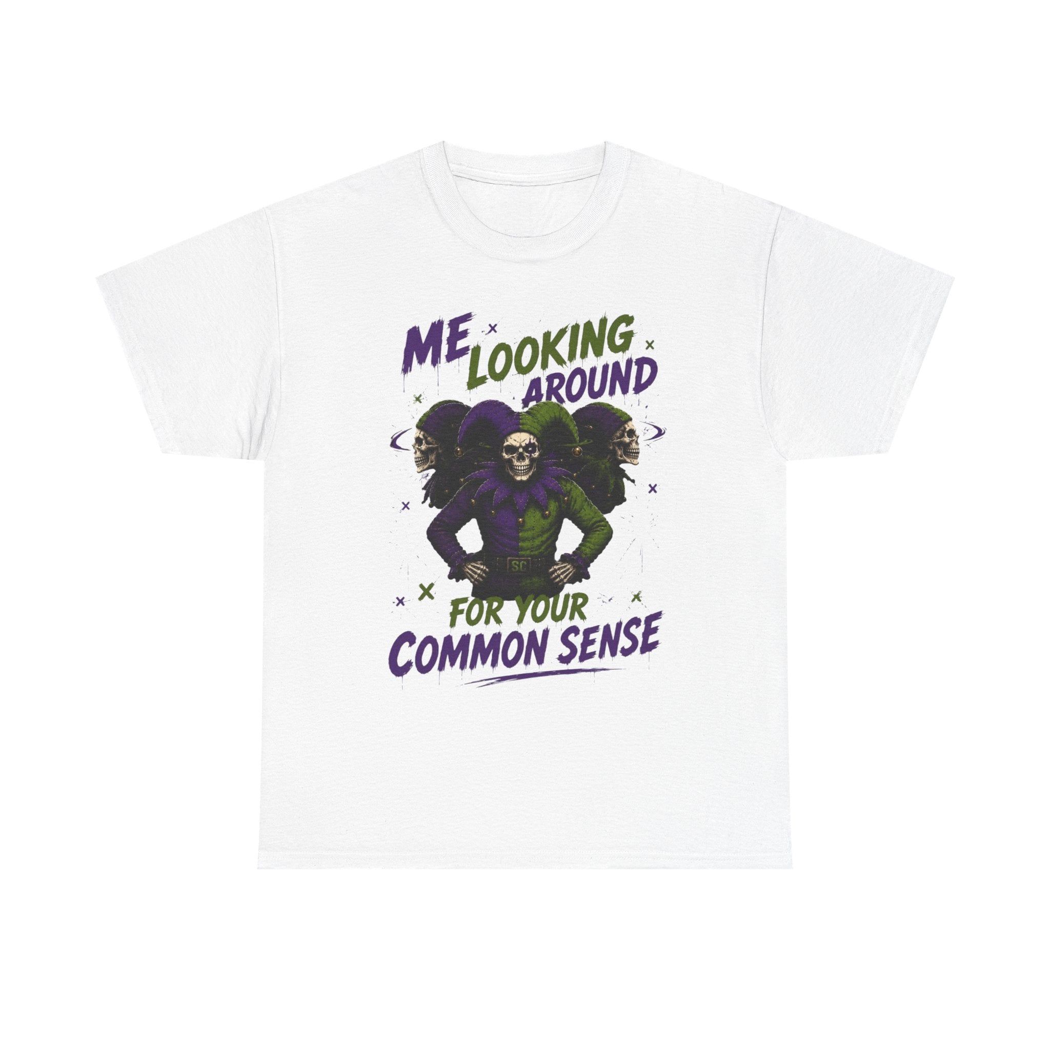 'Me Looking Around for Your Common Sense' Funny Graphic T-Shirt