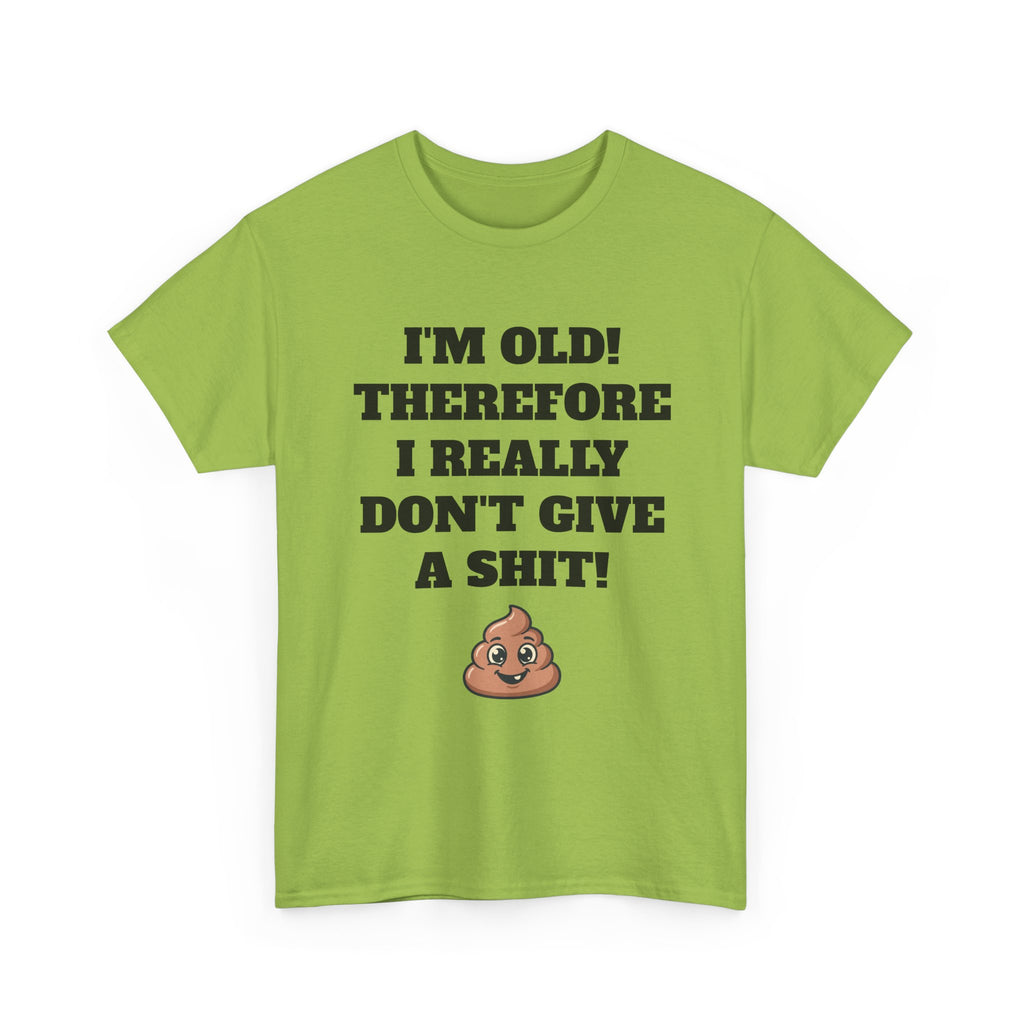 Funny Senior T-Shirt — "I'm Old! Therefore I Really Don't Give a Shit" Poop Emoji Tee