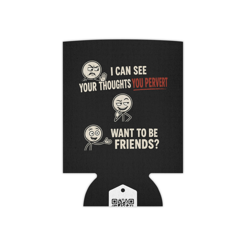 Can Cooler — "I Can See Your Thoughts, You Pervert" Sarcastic Novelty Cooler