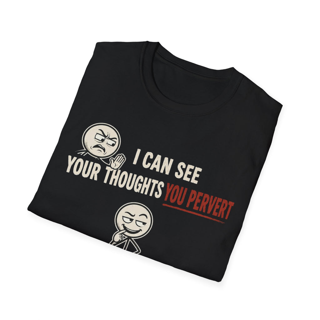 Funny Emoji T-Shirt — "I Can See Your Thoughts, You Pervert" Graphic Tee