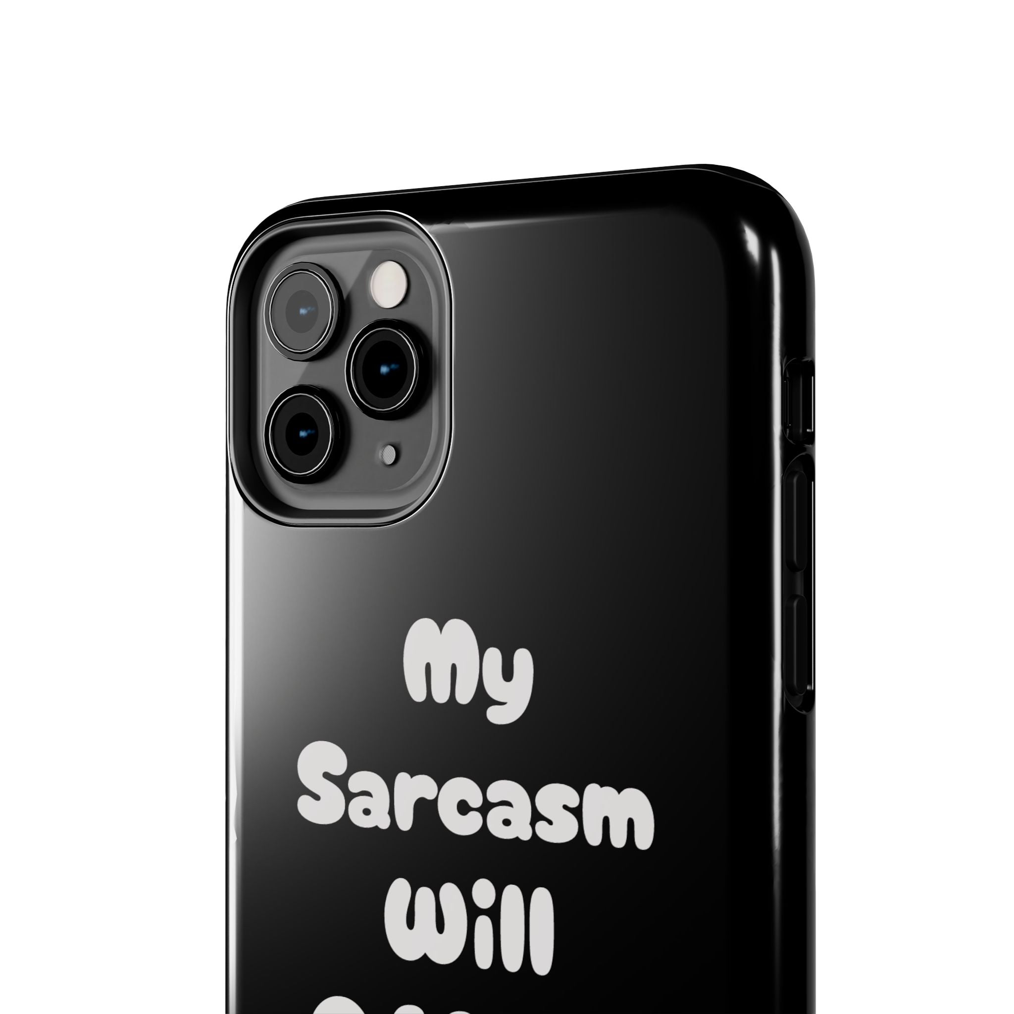 Sarcastic Phone Case — “My Sarcasm Will Offend You” Tough Protective Cover