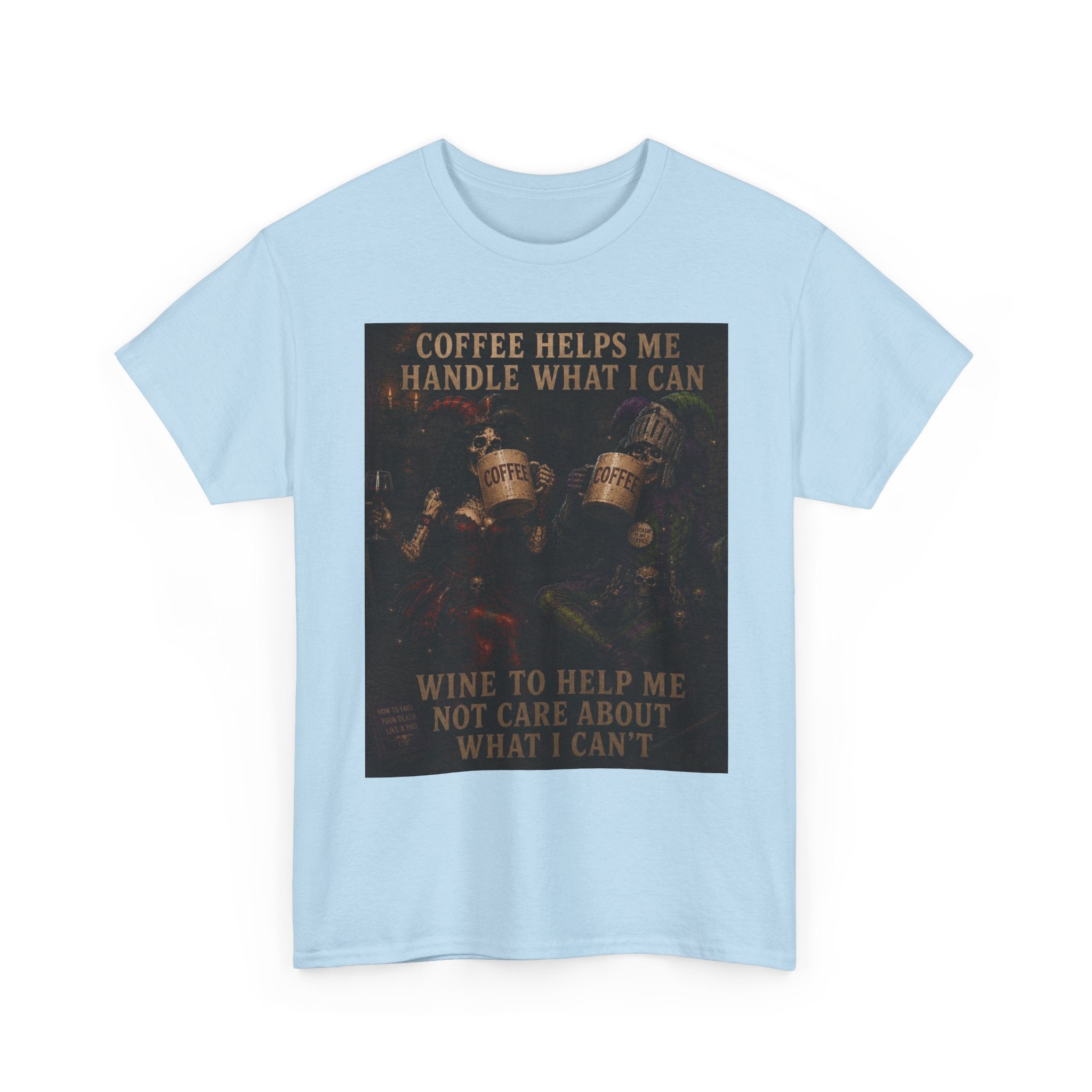 Coffee Helps Me Tee — "Coffee Helps Me Handle What I Can, Wine to Help Me Not Care" Graphic T-Shirt