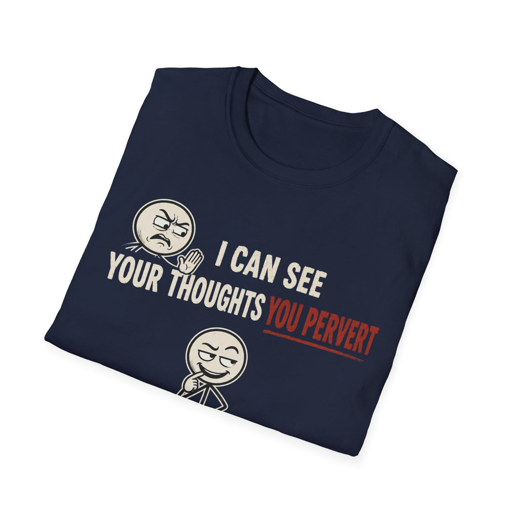 Funny Emoji T-Shirt — "I Can See Your Thoughts, You Pervert" Graphic Tee