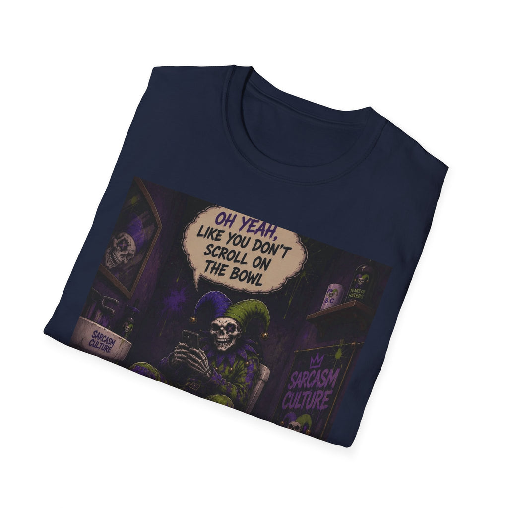 Skull Throne T-Shirt — 'Oh Yeah, Like You Don't Scroll on the Bowl' Gothic Graphic Tee