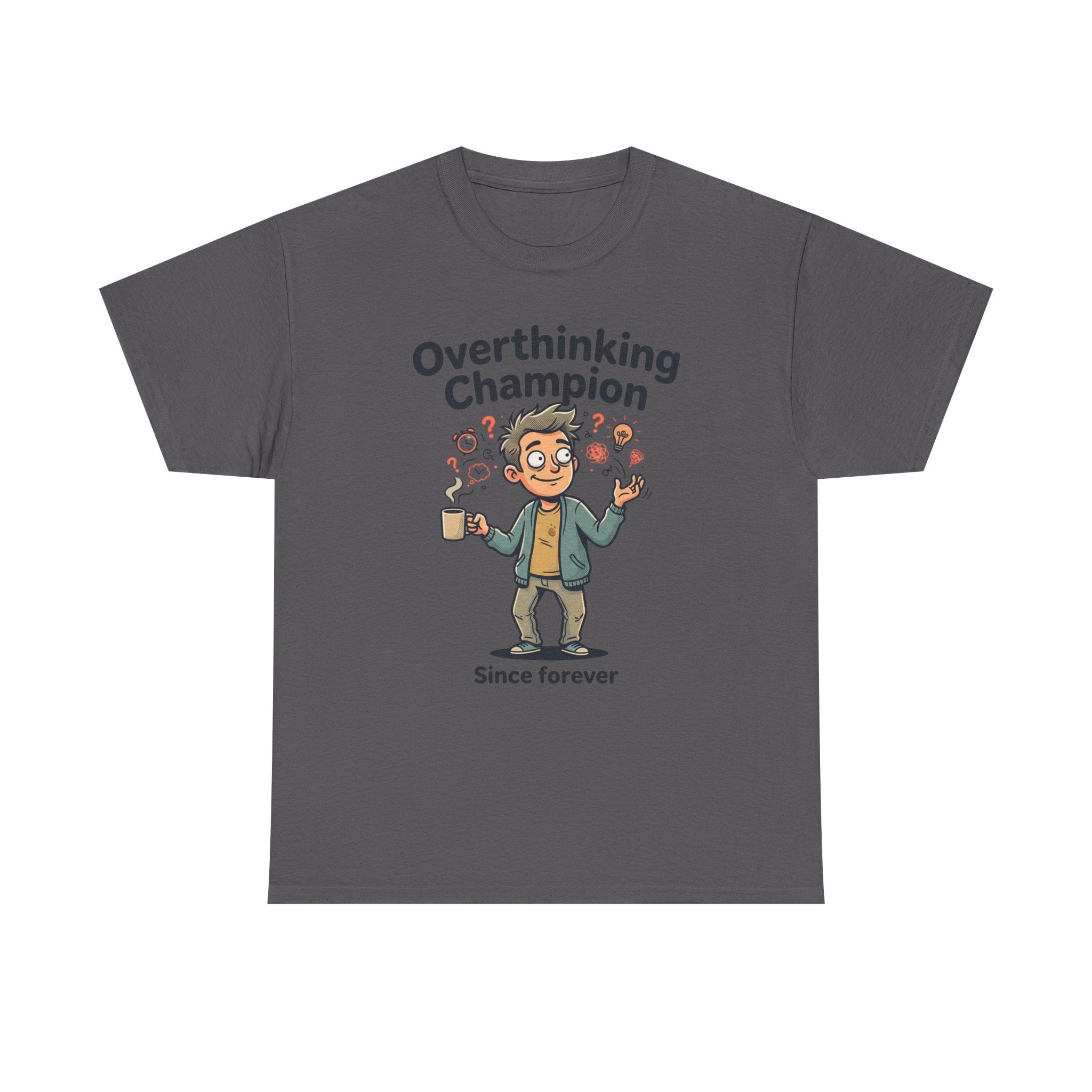 Overthinking Champion T-Shirt – Funny Mental Health Tee (“Since forever”)