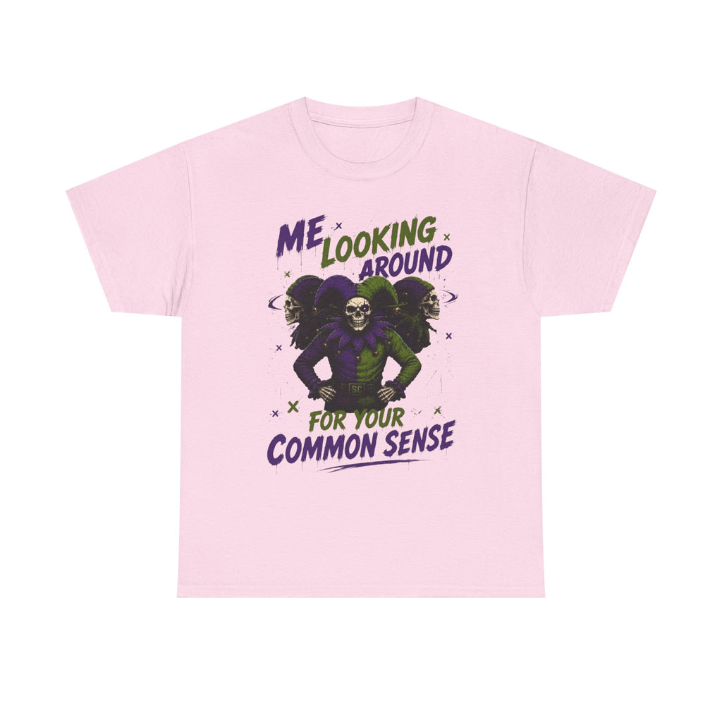 'Me Looking Around for Your Common Sense' Funny Graphic T-Shirt