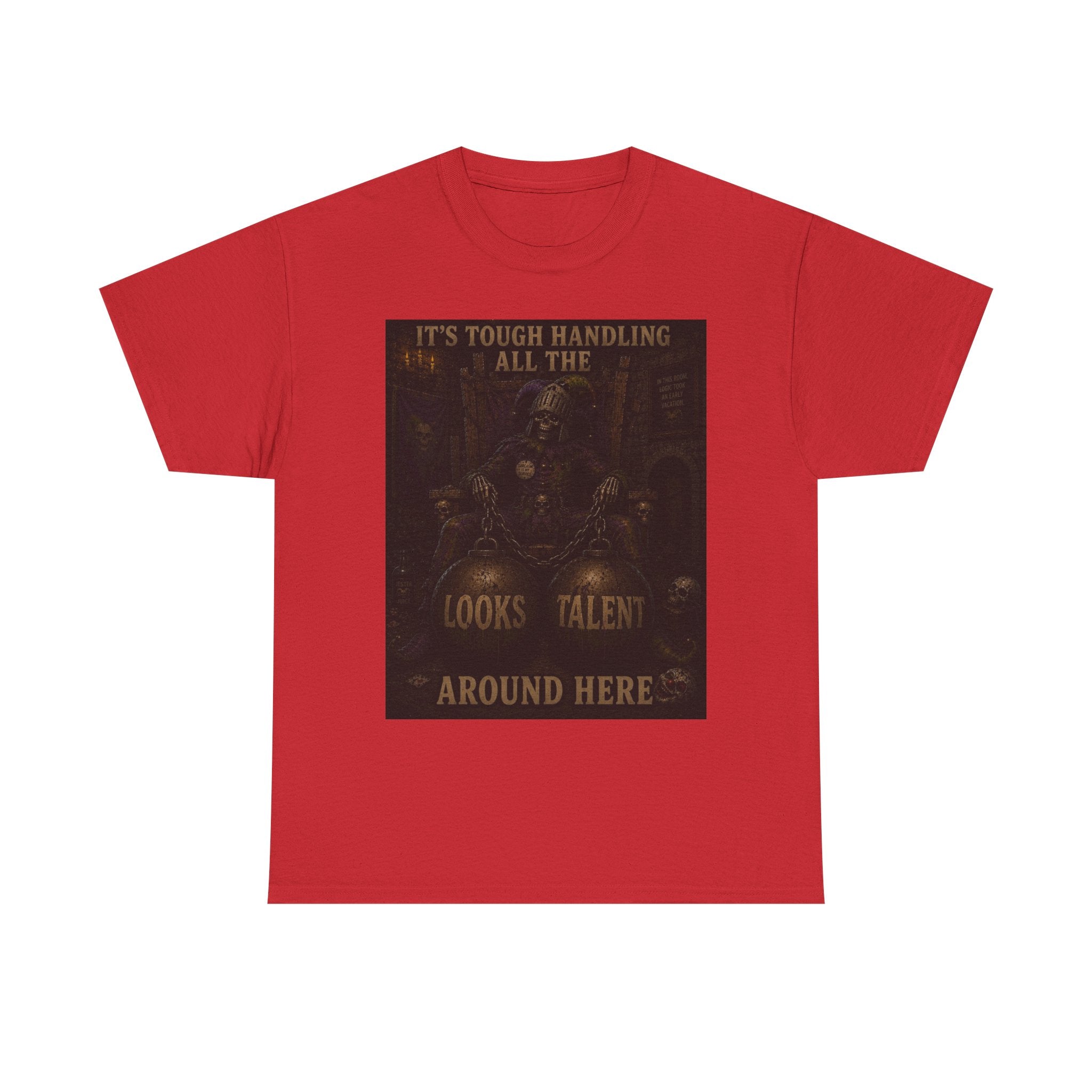 "It's Tough Handling All the Looks & Talent Around Here" Retro Dark Humor Graphic T-Shirt
